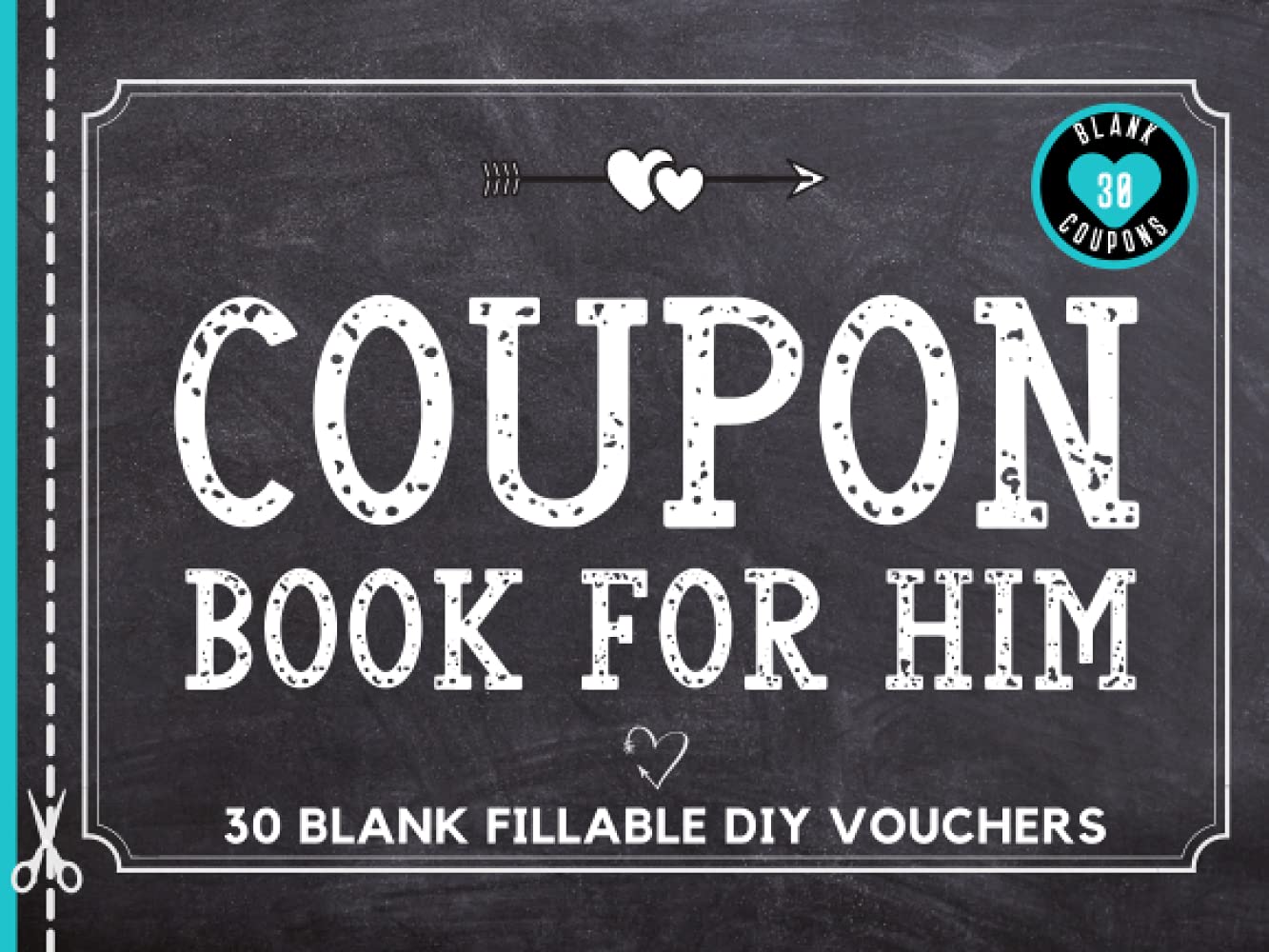 Blank Coupon Book for Him: 30 Fillable Blank DIY Vouchers for Boyfriend, Husband, or Couples. IOU Tokens for Dad, Brother, Friend, Partner or Lovers. ... Birthday, Christmas, or Any Occasion.