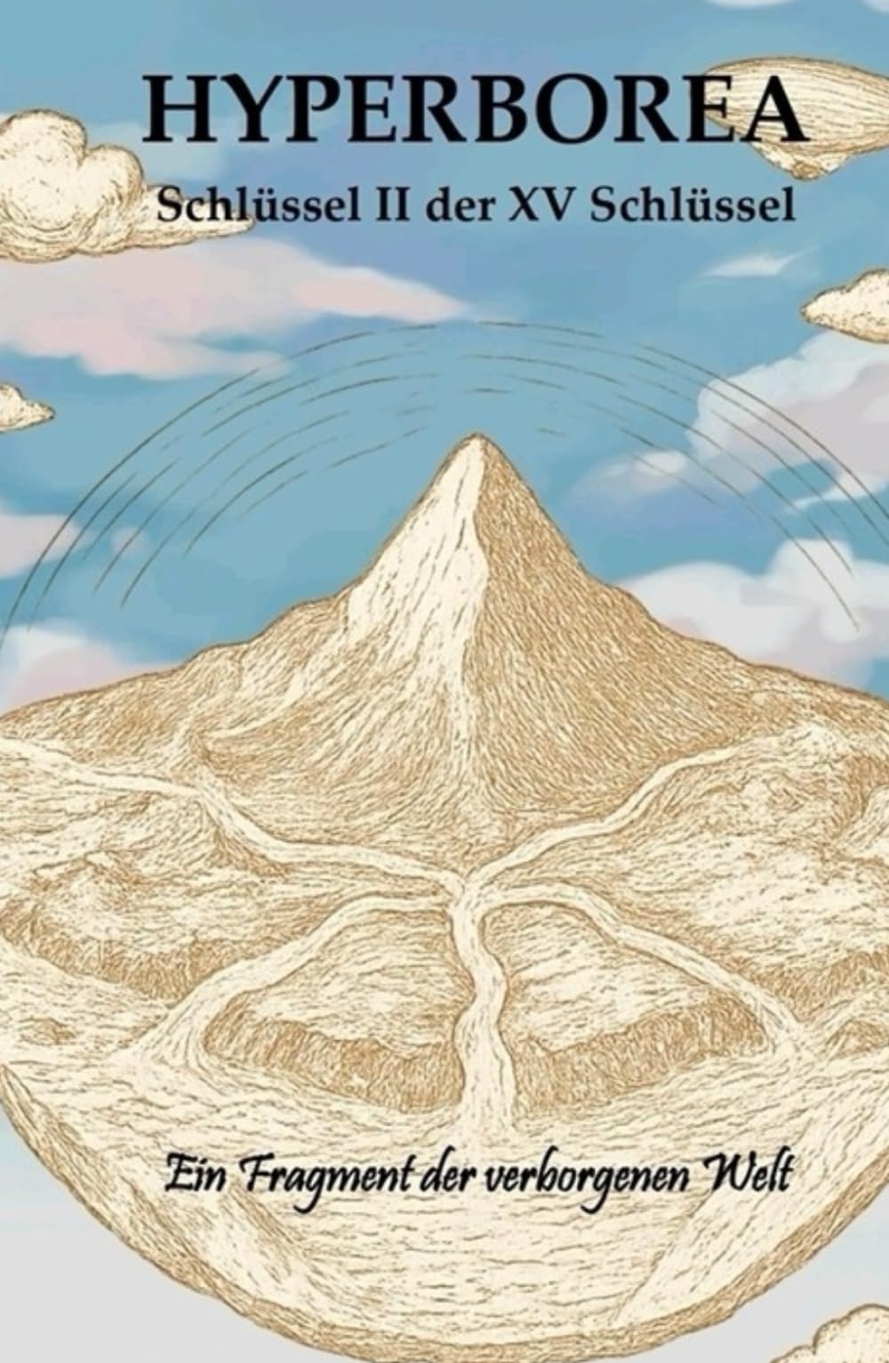 Hyperborea - Schlüssel II der XV Schlüssel: Ein Fragment der verborgenen Welt (Die XV Schlüssel der verborgenen Welt)