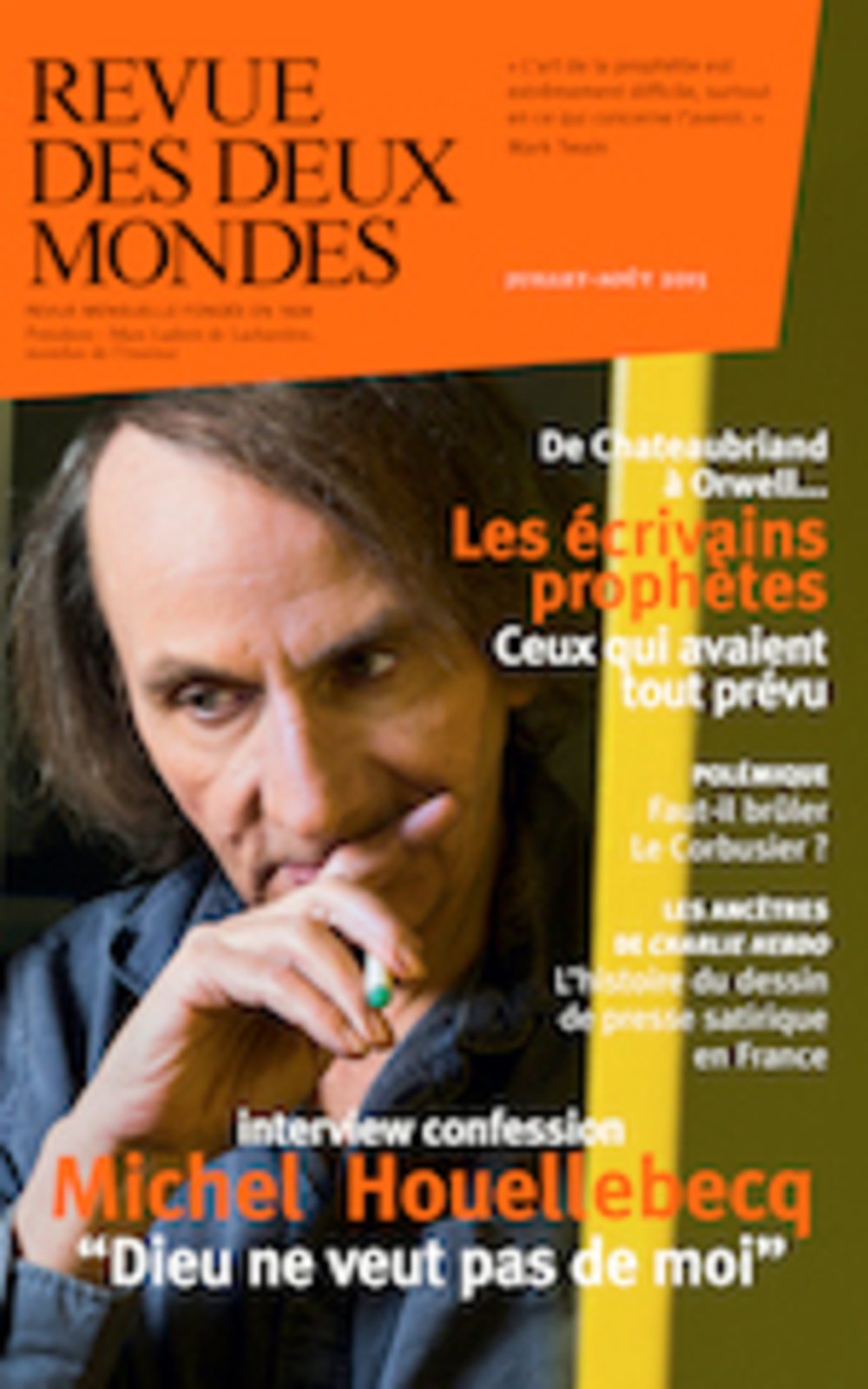 Revue des deux mondes juillet/aout 2015. Les écrivains prophètes: Michel Houellebecq