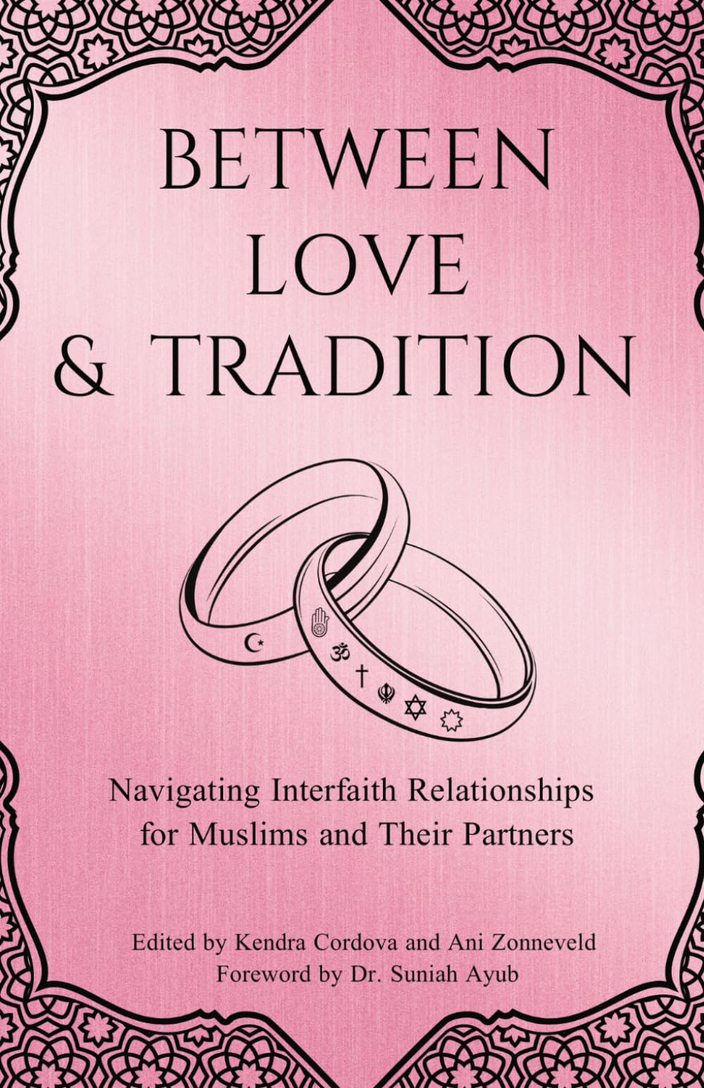 Between Love & Tradition: Navigating Interfaith Relationships for Muslims and Their Partners