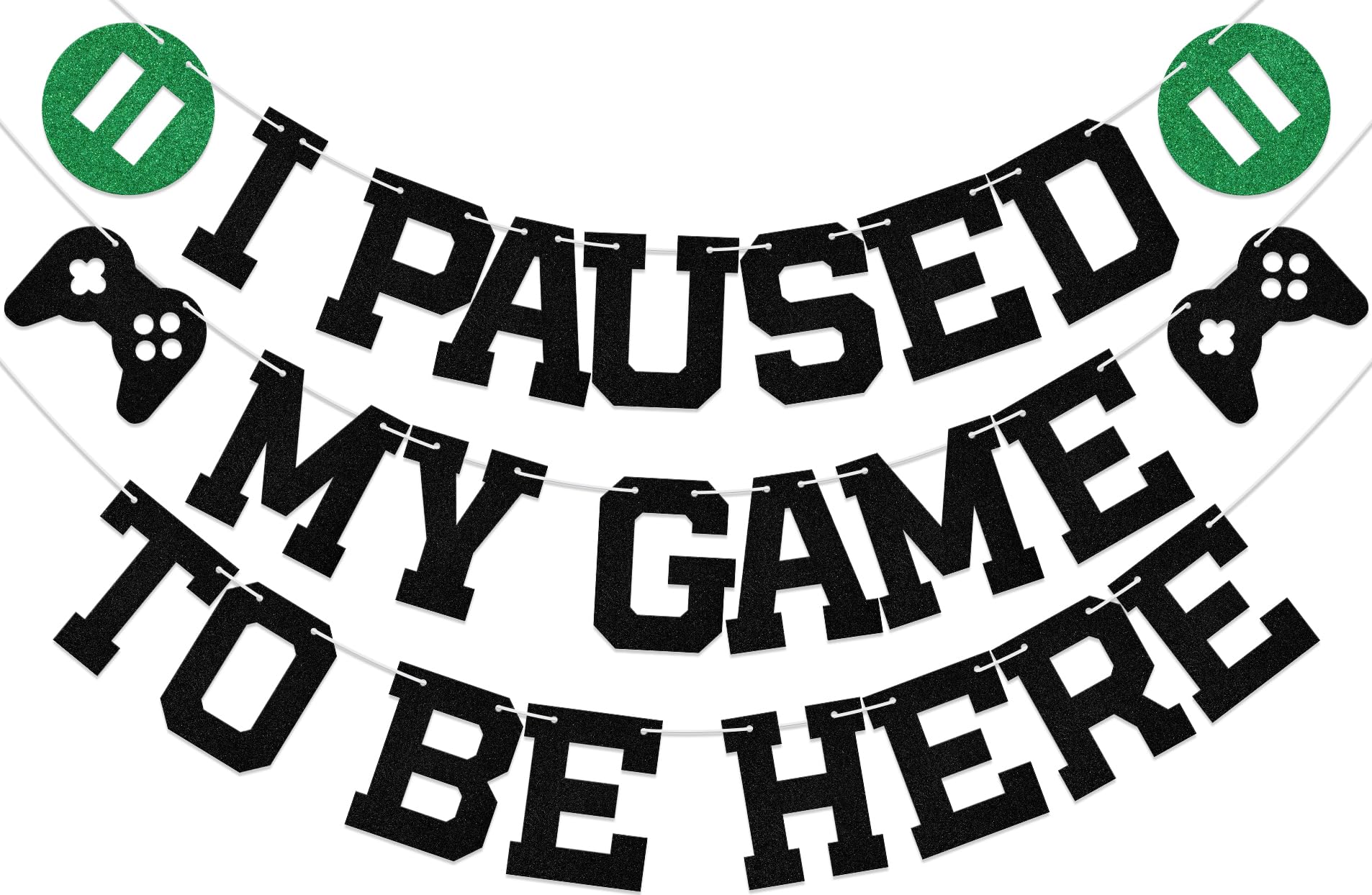 I Paused My Game To Be Here Banner - Gaming Birthday Decorations - Video Game Birthday Decorations Black & Green