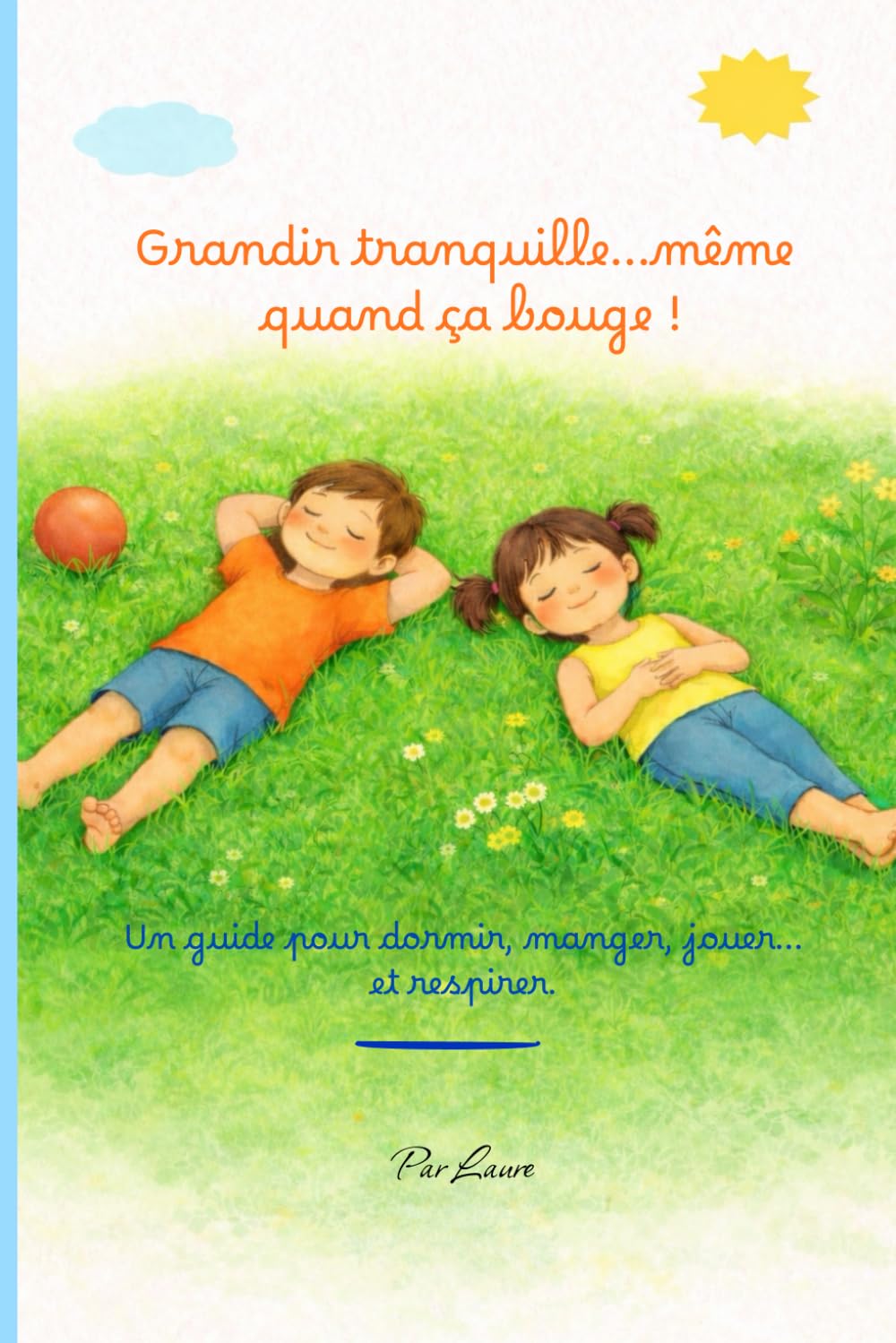 Grandir tranquille: Même quand ça bouge !