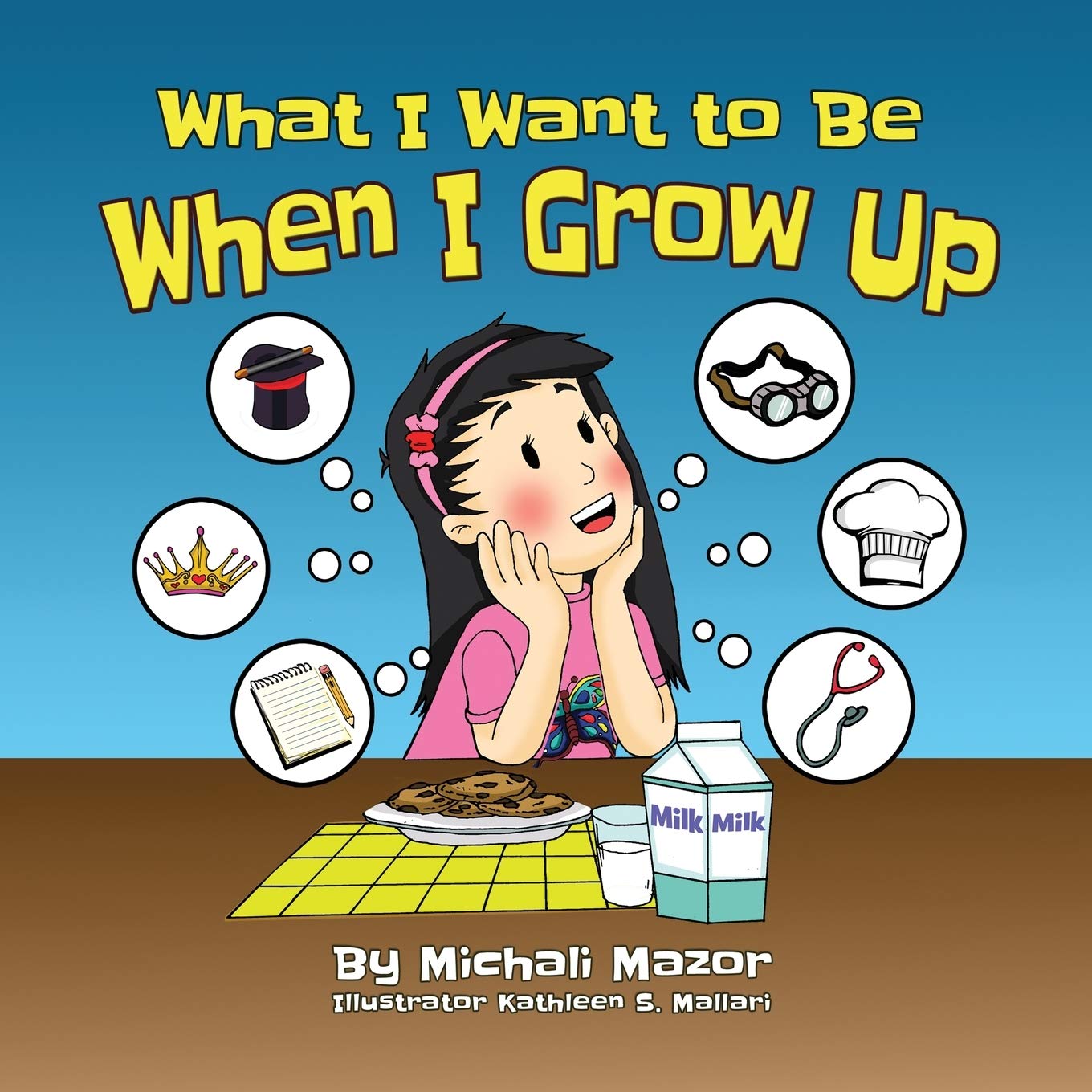 What I Want to Be When I Grow Up: Book I (Smart Kids Bright Future 1)