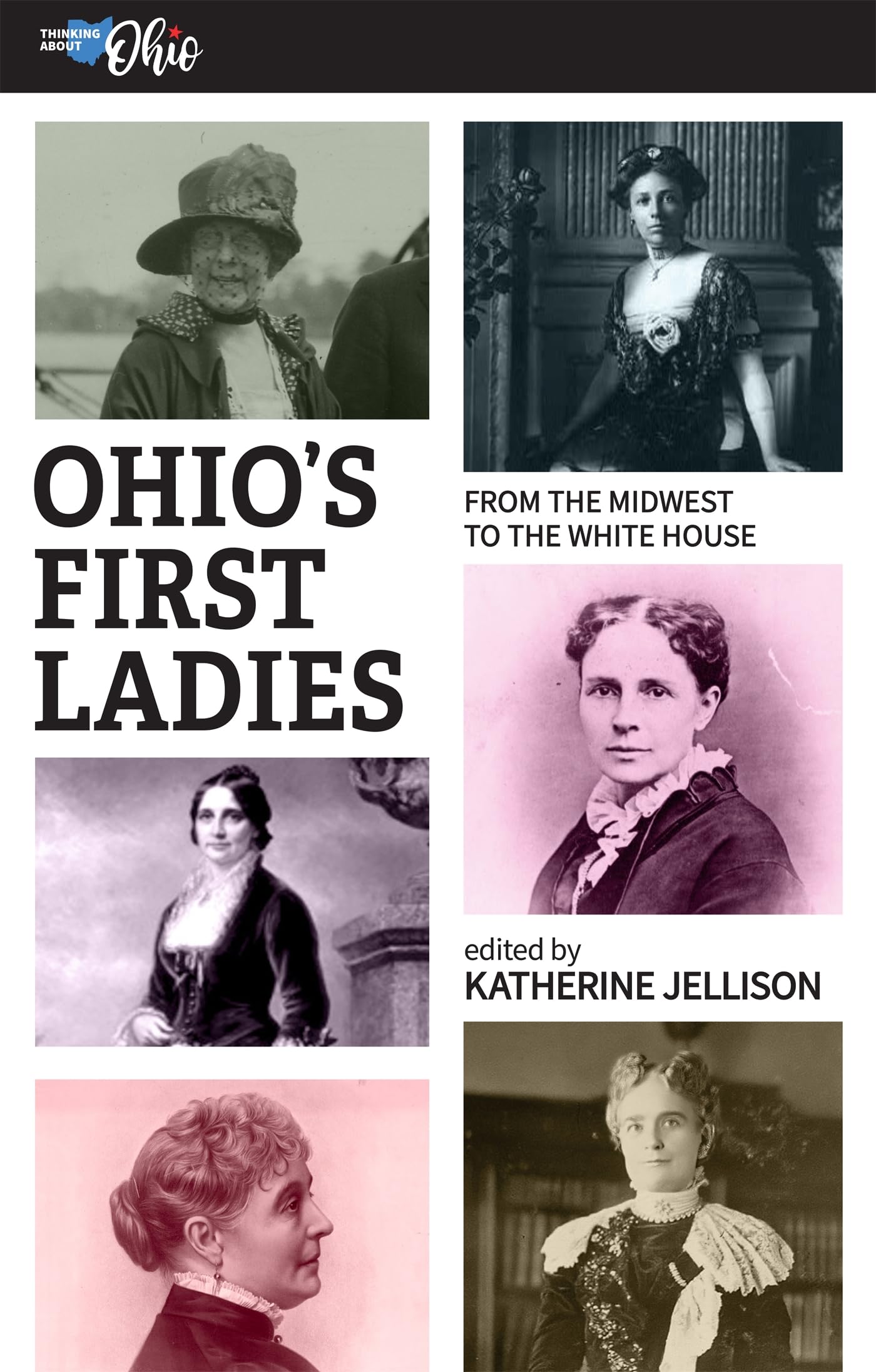 Ohio's First Ladies: From the Midwest to the White House (Thinking About Ohio)