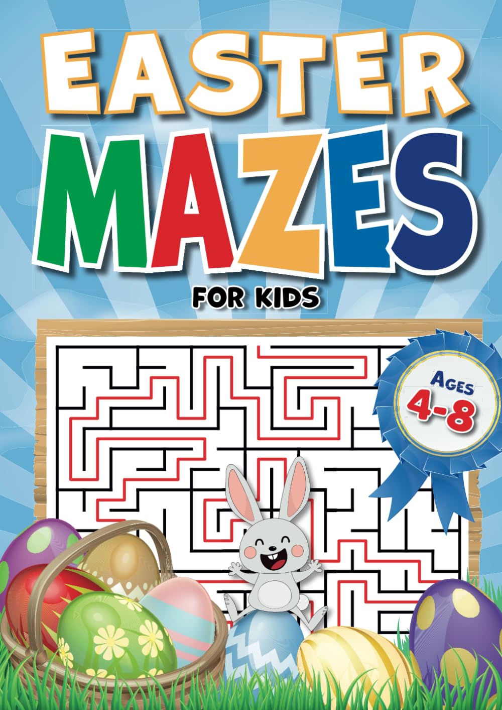 Easter Mazes For Kids Ages 4-8: 90+ Mazes over 3 Difficulty Levels. Best Kids Easter Basket Stuffers. Fun Maze Book For Kids 4-6, 6-8 (Easter Basket Stuffers For Kids)