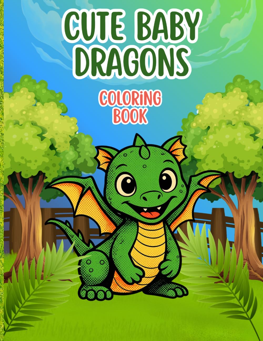 Cute Baby Dragons Coloring Book: A Fun and Easy Coloring Book for Kids Ages 4–8 with 50 Cute and Simple Baby Dragon Designs