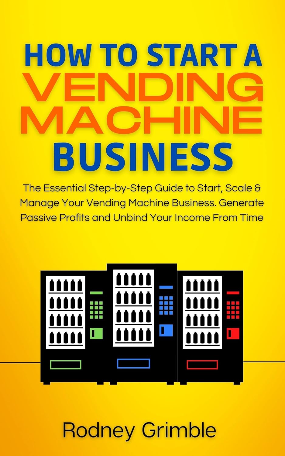 How to Start a Vending Machine Business The Essential Step