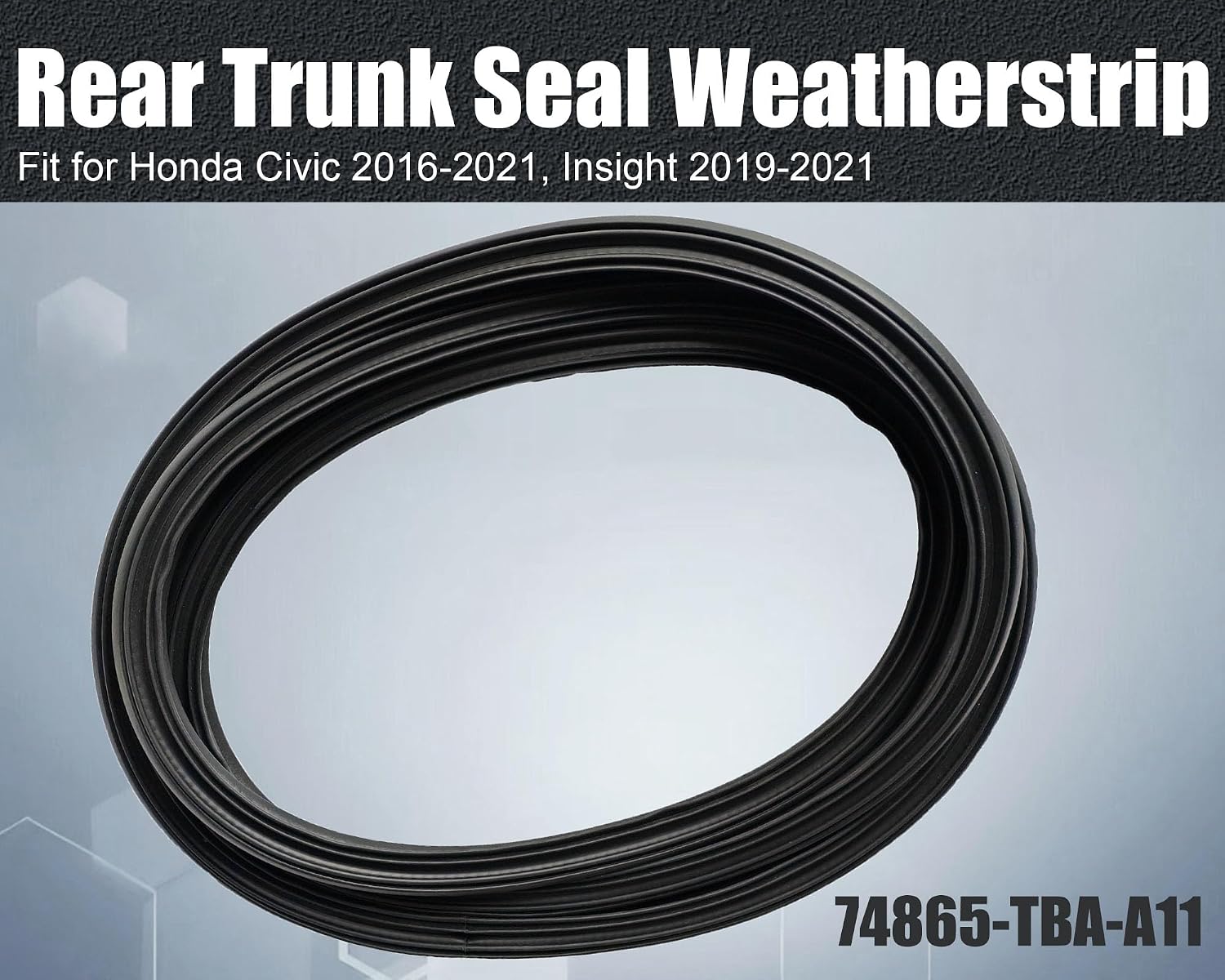Rear Trunk Seal Weatherstrip Fit for Honda Civic 2016-2021, Fit for Honda Insight 2019-2021, 74865-TBA-A11 Rear Trunk Weather Stripping