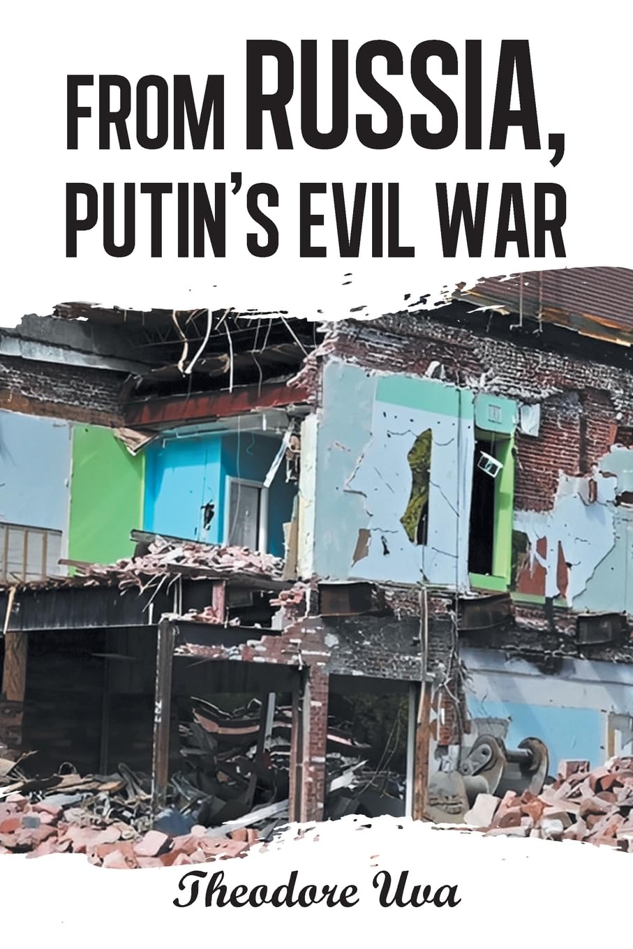 FROM RUSSIA, PUTIN’S EVIL WAR