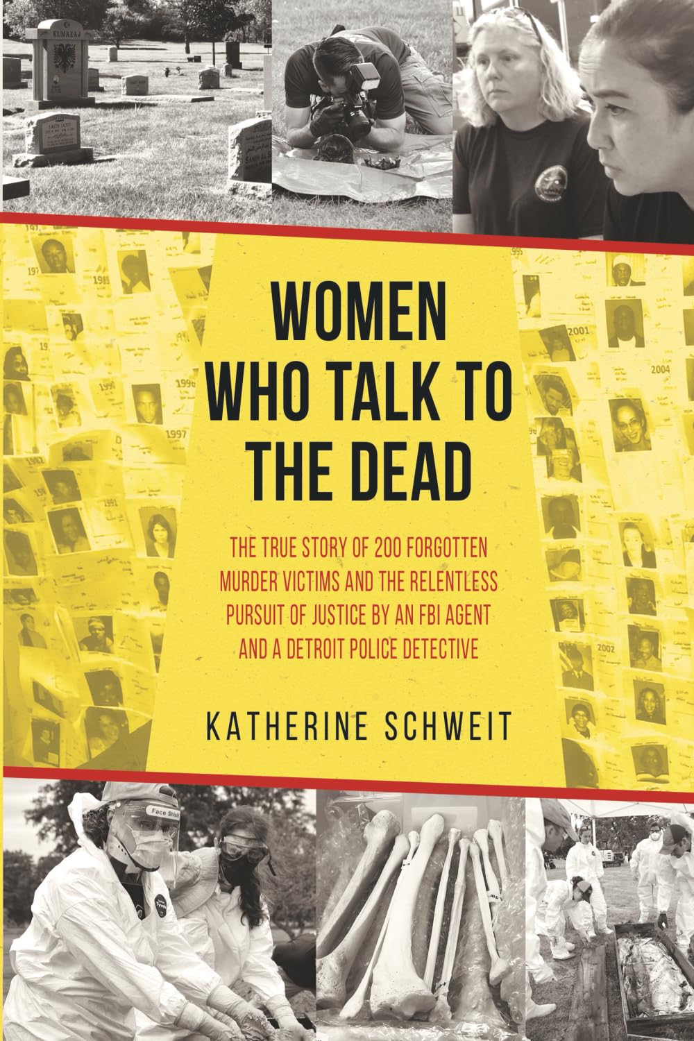 Women Who Talk to the Dead: The True Story of 200 Forgotten Murder Victims and the Relentless Pursuit of Justice by an FBI Agent and a Detroit Police Detective
