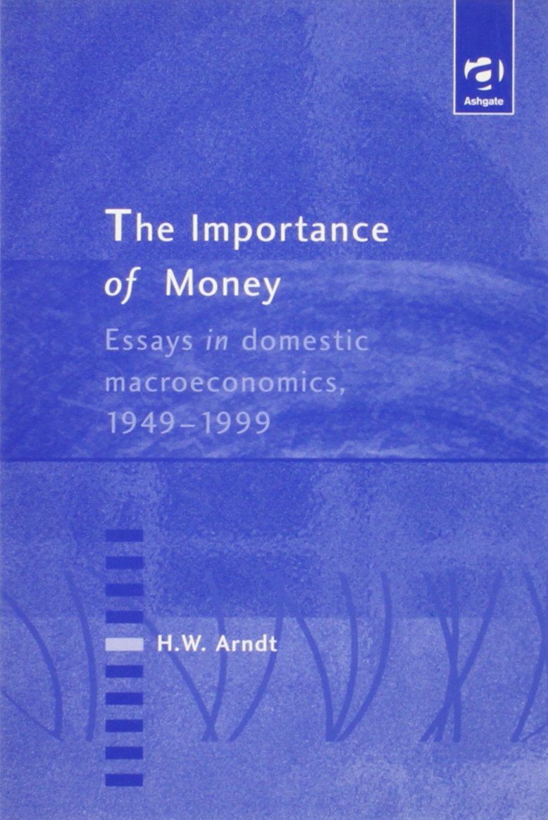 Importance of Money: Essays in Domestic Macroeconomics 1949-1999
