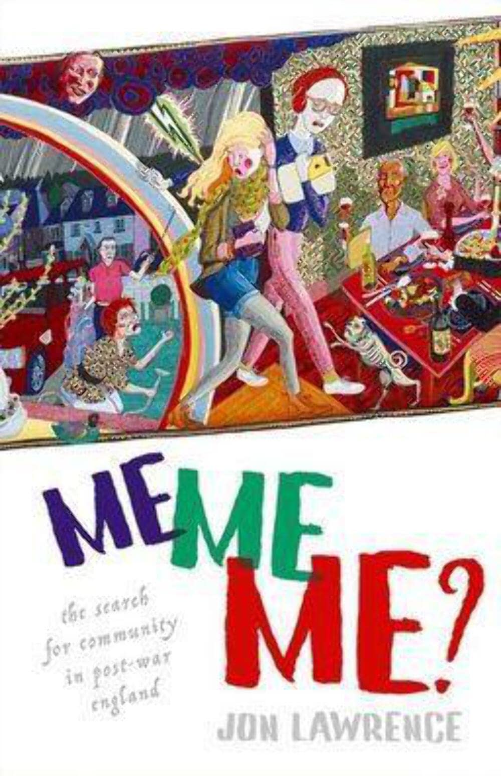 Me, Me, Me: The Search for Community in Post-war England