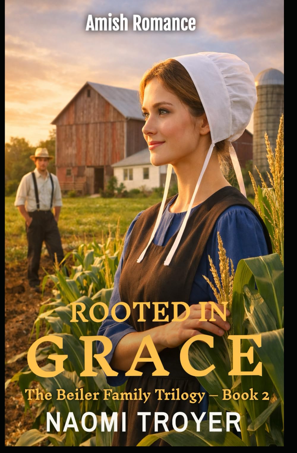 ROOTED IN GRACE: The Beiler Family Trilogy - Book 2