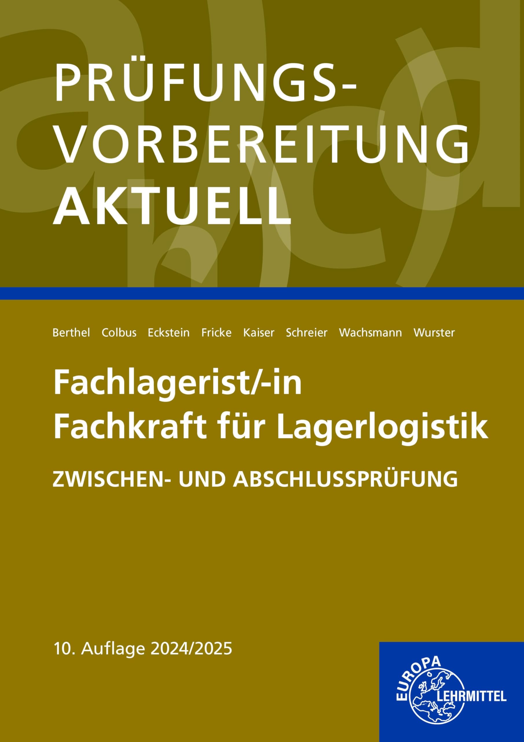 Prüfungsvorbereitung aktuell - Fachlagerist/-in Fachkraft für Lagerlogistik: Zwischen- und Abschlussprüfung