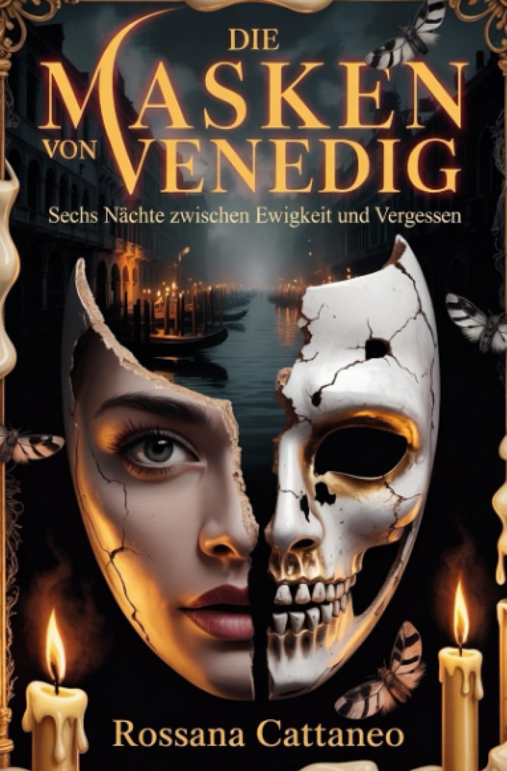 Die Masken von Venedig: Sechs Nächte zwischen Ewigkeit und Vergessen