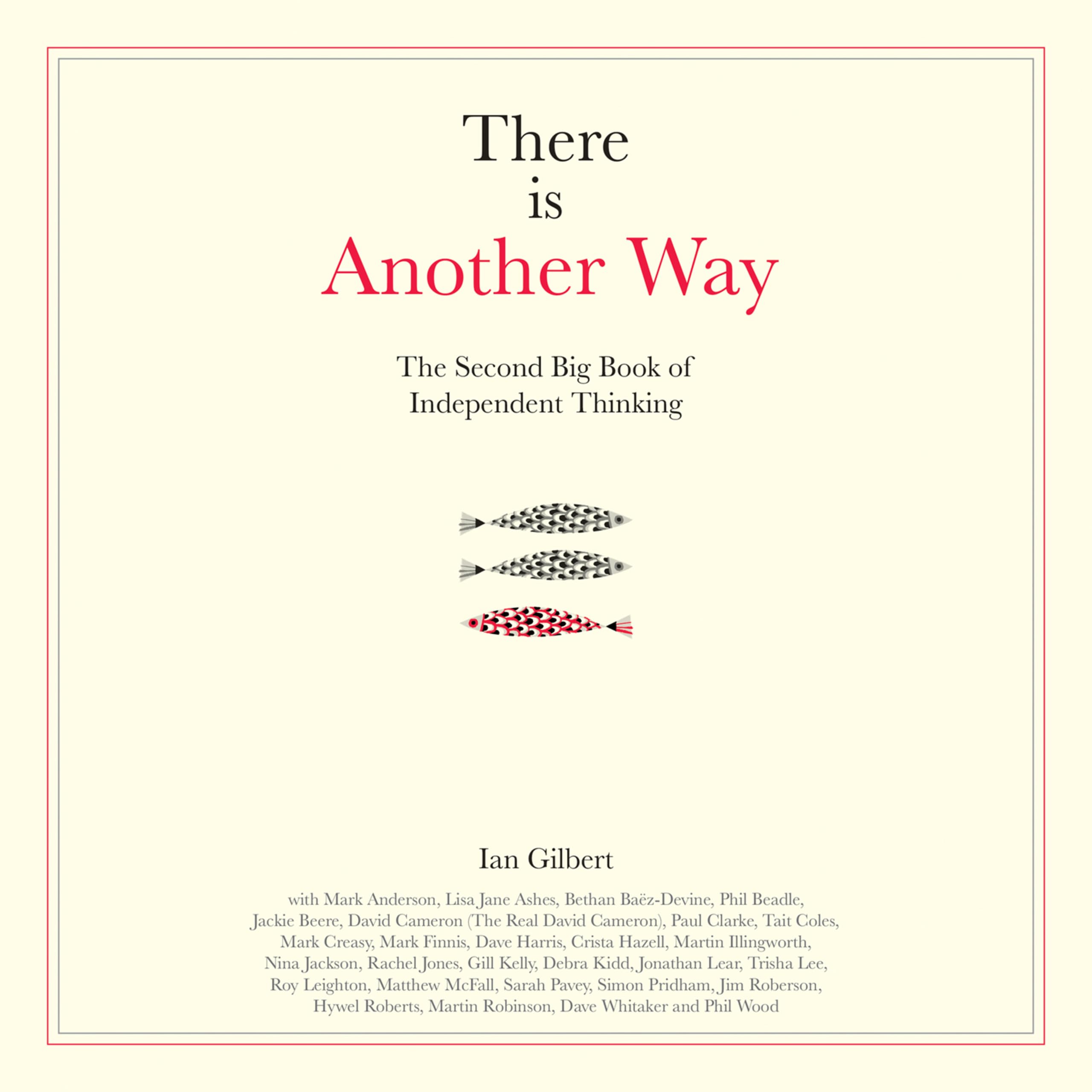 There Is Another Way: The Second Big Book Of Independent Thinking