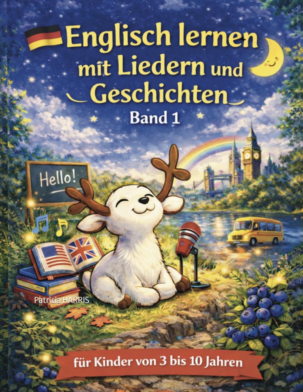 Englisch lernen für Kinder (3–10 Jahre) – Spielerisch mit Liedern, Geschichten & Audio: Mit Freude Englisch sprechen lernen – ganz natürlich und ohne Druck