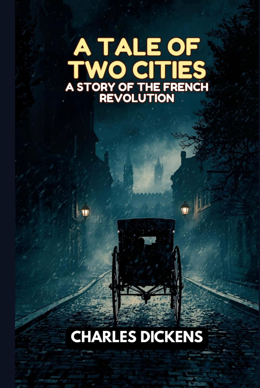 A Tale of Two Cities: A STORY OF THE FRENCH REVOLUTION
