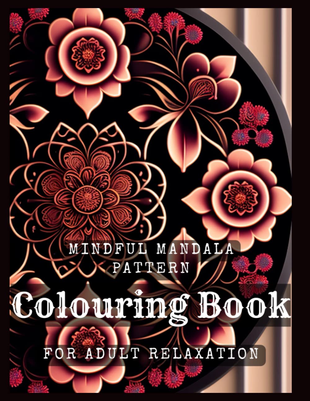Mindfull Mandala Pattern Coloring Book for Adult Relaxation: Simple Stress-Relieving Activities
