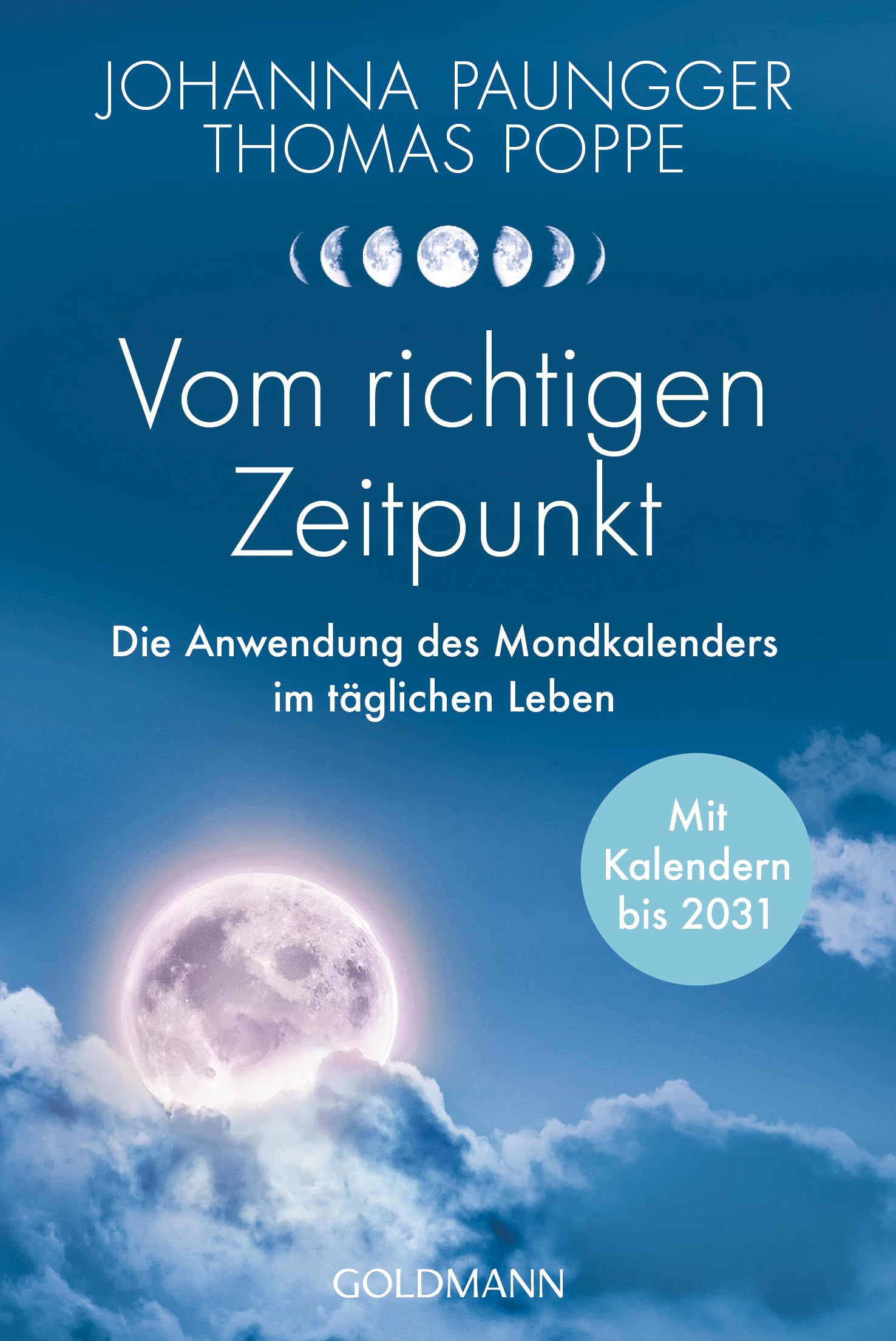 Vom richtigen Zeitpunkt: Die Anwendung des Mondkalenders im täglichen Leben - Mit Kalendern bis 2031 - Mit neuem Vorwort