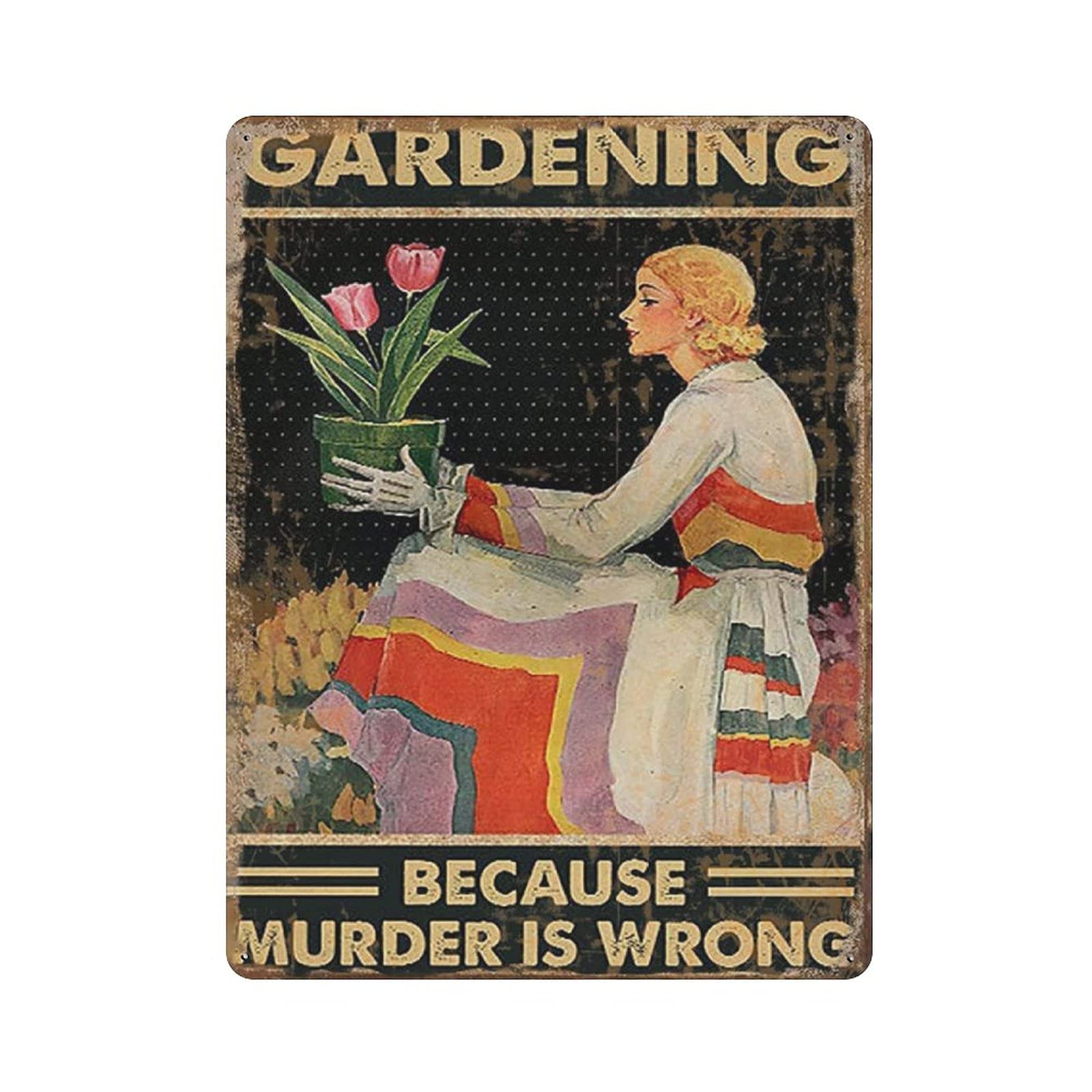 Metal Tin Sign Gardening Because Murder Is Wrong Vintage Tin Poster Metal Sign Wall Decoration Country Kitchen Home Garage Decor 16"x12"