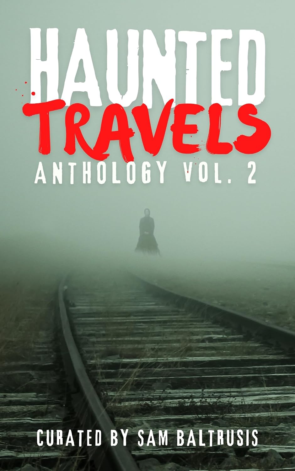 Haunted Travels Anthology: Vol. 2