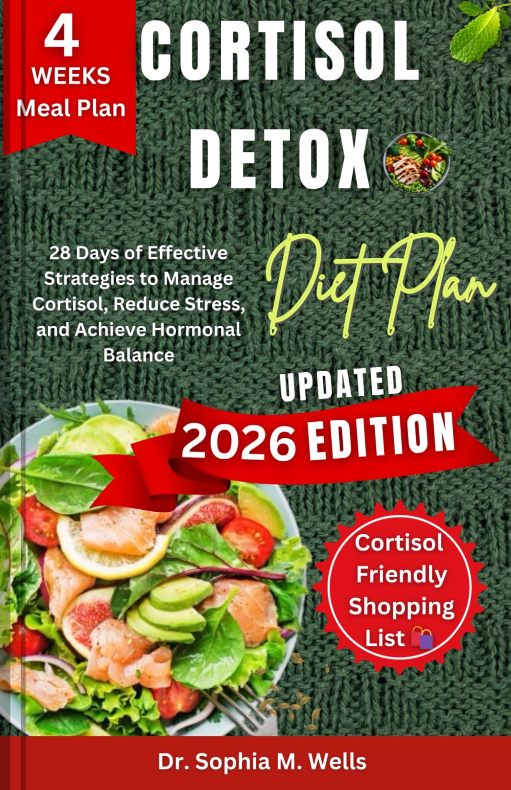 Cortisol Detox Diet Plan: 28 Days of Effective Strategies to Manage Cortisol, Reduce Stress, and Achieve Hormonal Balance (Cortisol Detox Diet Plan ... Relief, Hormonal Balance & Lasting Wellness)