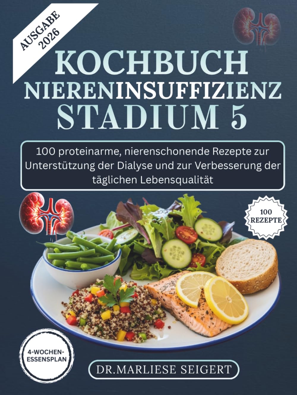 KOCHBUCH NIERENINSUFFIZIENZ STADIUM 5: 100 proteinarme, nierenschonende Rezepte zur Unterstützung der Dialyse und zur Verbesserung der täglichen Lebensqualität