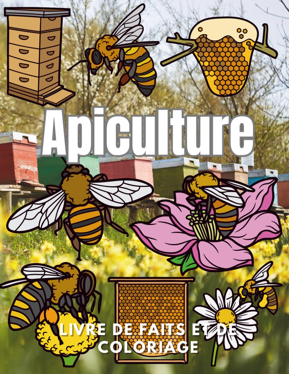 Apiculture : Faits et Livre de coloriage: Livre d'activités pour les enfants de 2 à 12 ans