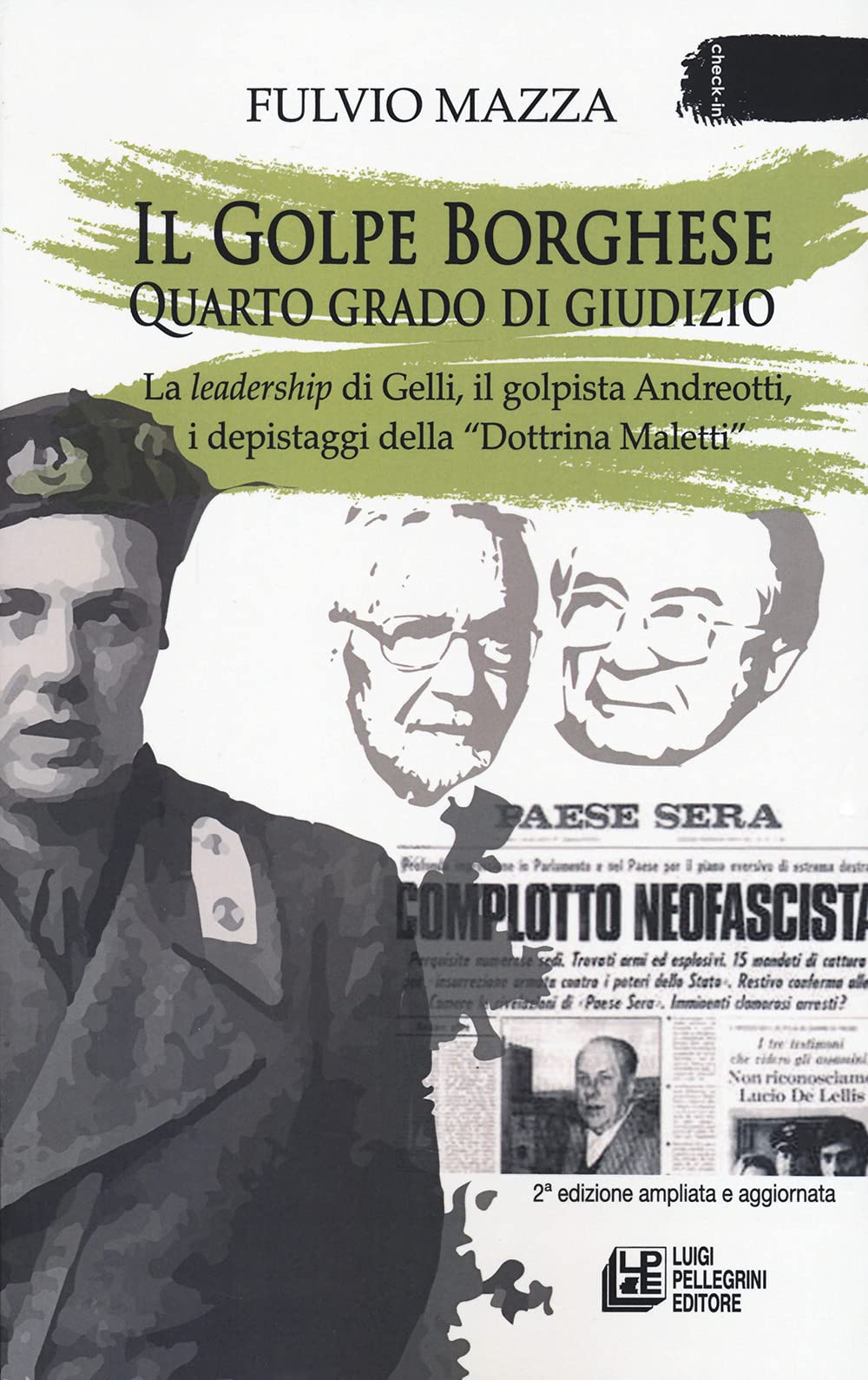 Il Golpe Borghese Quarto Grado Di Giudizio... La Leadership Di Gelli, Il «Golpista». Andreotti, I Depistaggi Della «Dottrina Maletti» - 4