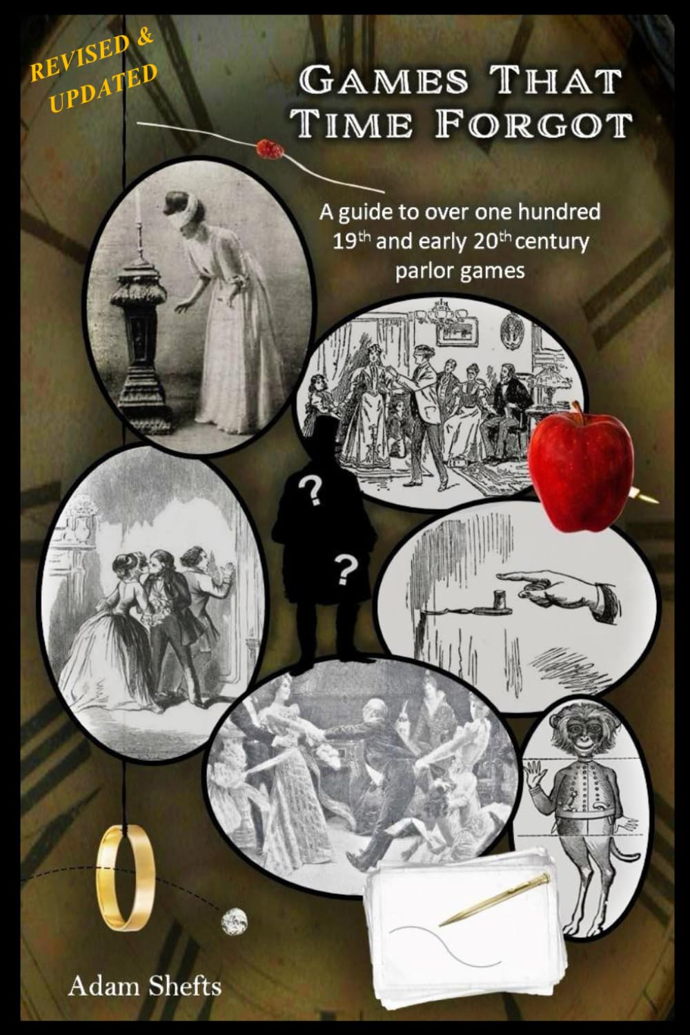 Games That Time Forgot (Revised & Updated): A guide to over one hundred 19th and early 20th century parlor games