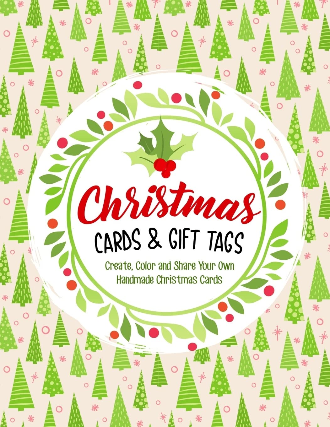 Christmas Cards & Gift Tags: Create, Color and Share Your Own Handmade Christmas Cards: Volume 1 (Winter Coloring Book of Cards)