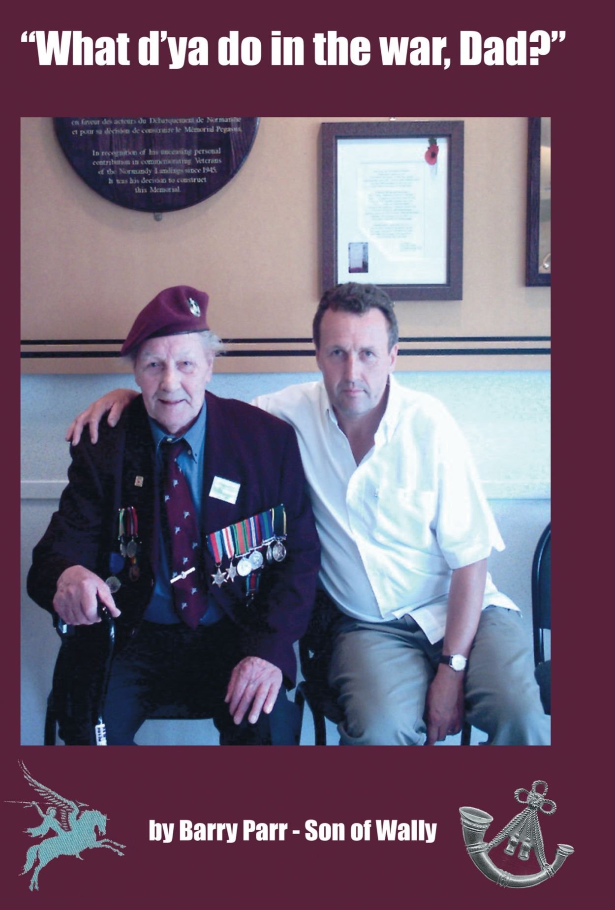 What d'ya do in the war Dad?