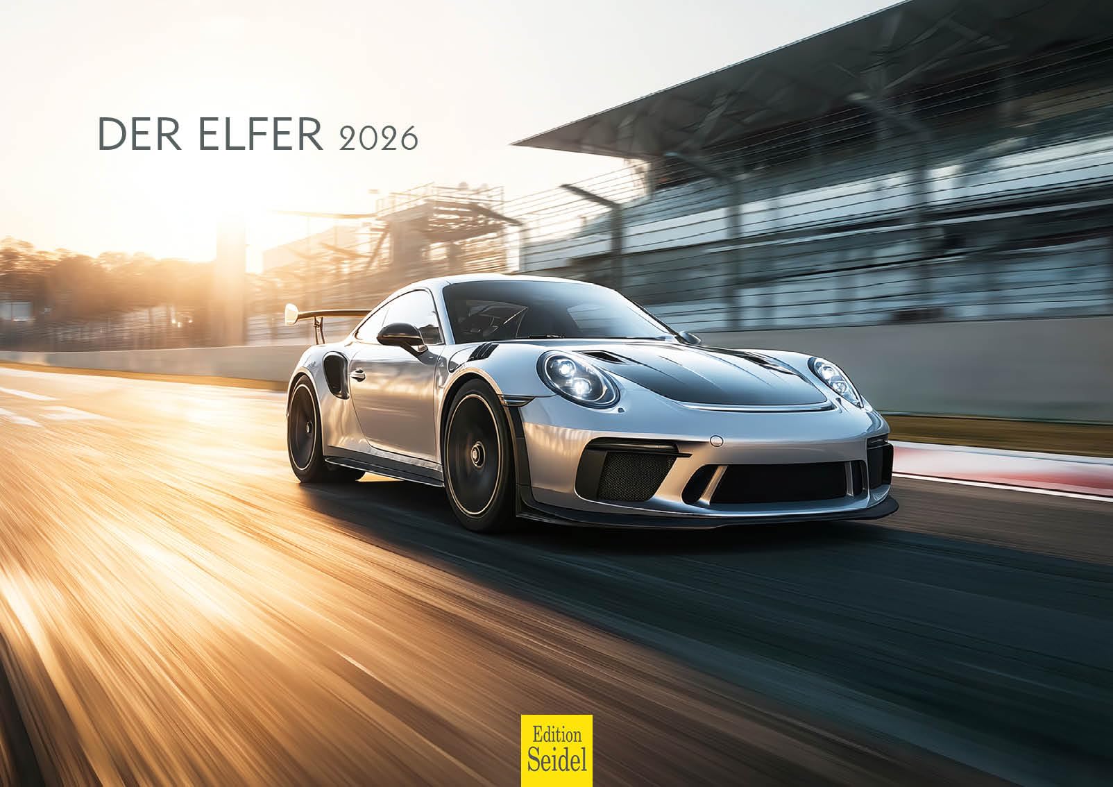 Edition Seidel Premium Kalender Der Elfer 2026 Format DIN A3 Wandkalender Autokalender Auto Sportwagen 911