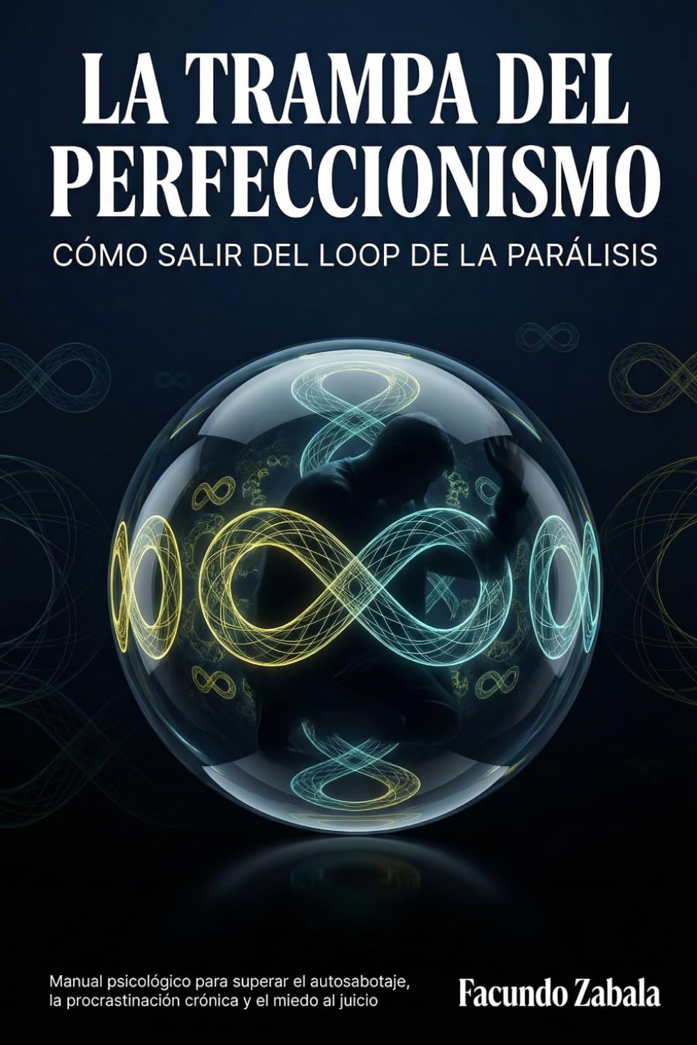 LA TRAMPA DEL PERFECCIONISMO: Cómo Salir del Loop de la Parálisis