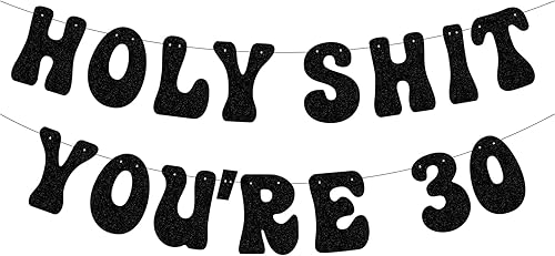Decoraciones de cumpleaños número 30 para hombres y mujeres, pancarta de Holy Shit You're 30, pancarta negra con purpurina para cumpleaños 30,