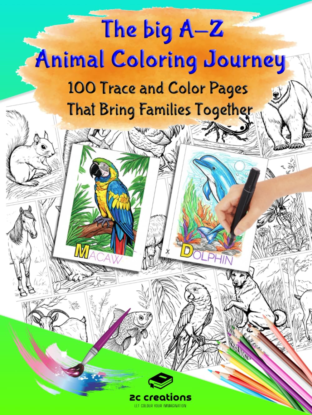 The Big A-Z Animal Coloring Journey: 100 Trace And Color Pages That Bring Families Together