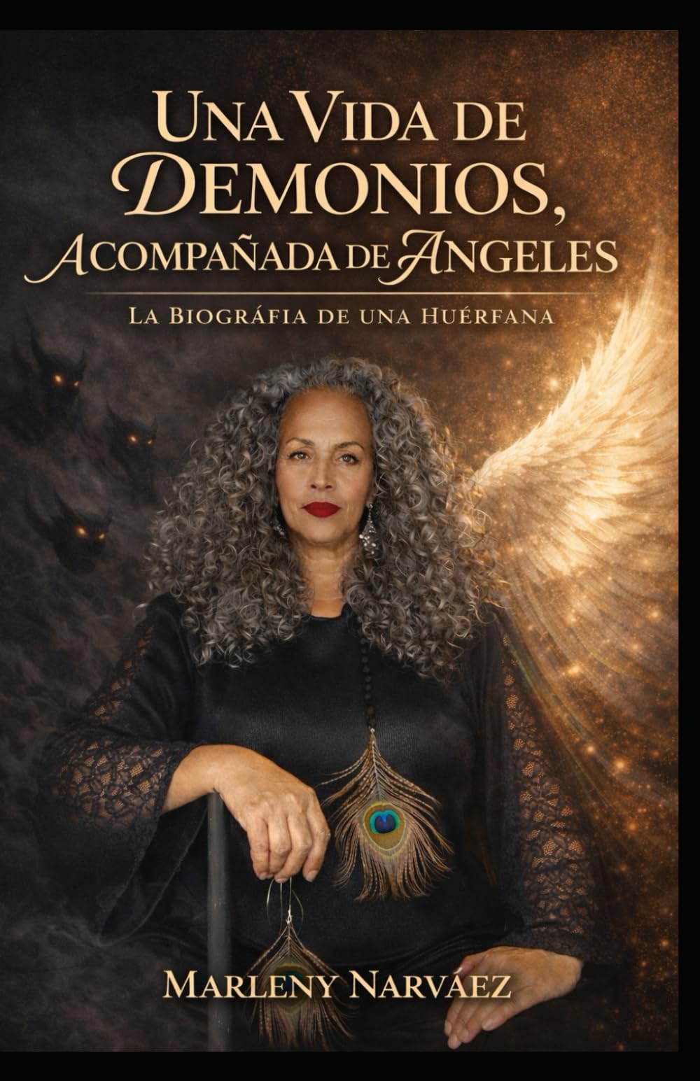 UNA VIDA DE DEMONIOS ACOMPAÑADA DE ÁNGELES: La biografía de una huérfana