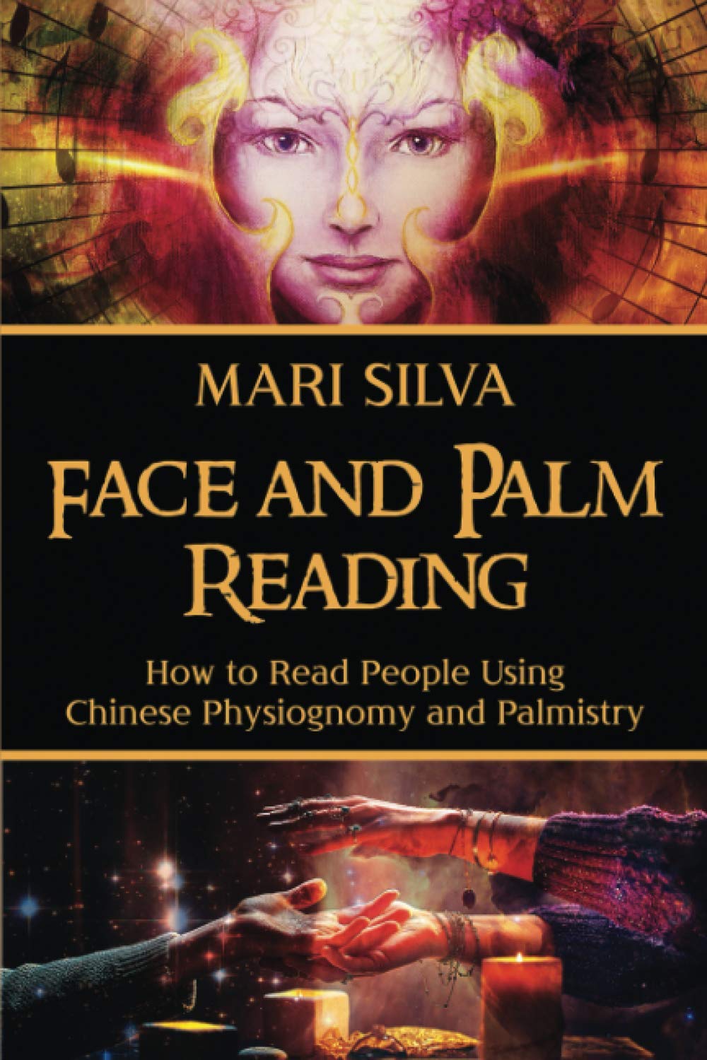 Face and Palm Reading: How to Read People Using Chinese Physiognomy and Palmistry (Eastern Spirituality Teachings)