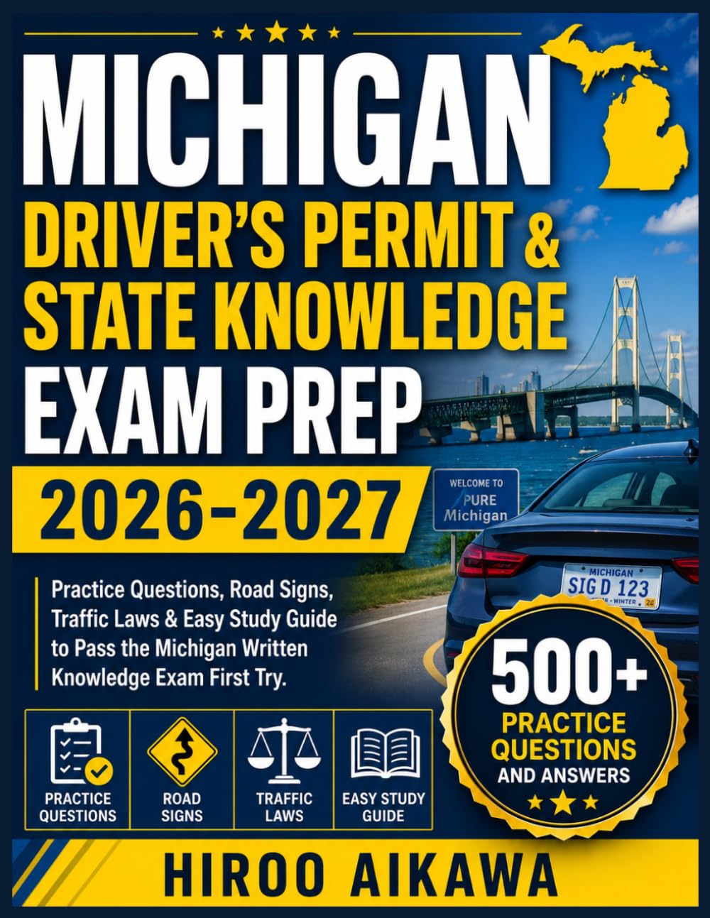 MICHIGAN DRIVER’S PERMIT & STATE KNOWLEDGE EXAM PREP 2026-2027: Practice Questions, Road Signs, Traffic Laws & Easy Study Guide to Pass the Michigan Written Knowledge Exam First Try
