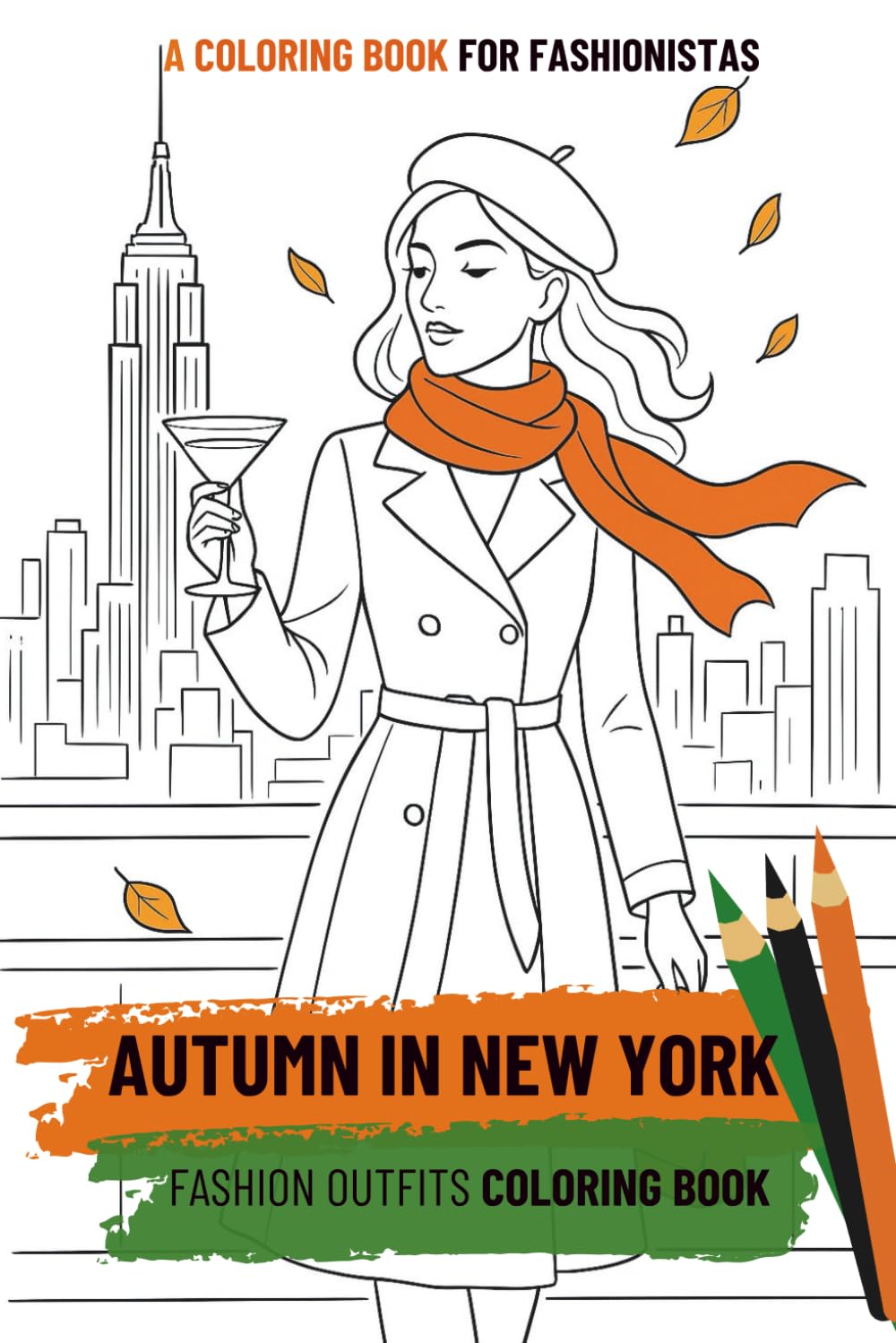 Fashion Coloring Book for Adults - Autumn Style in New York City – Chic Fall Outfits & NYC Scenes: Relaxing Fall Fashion Illustrations for Stress Relief, Creativity & Mindfulness