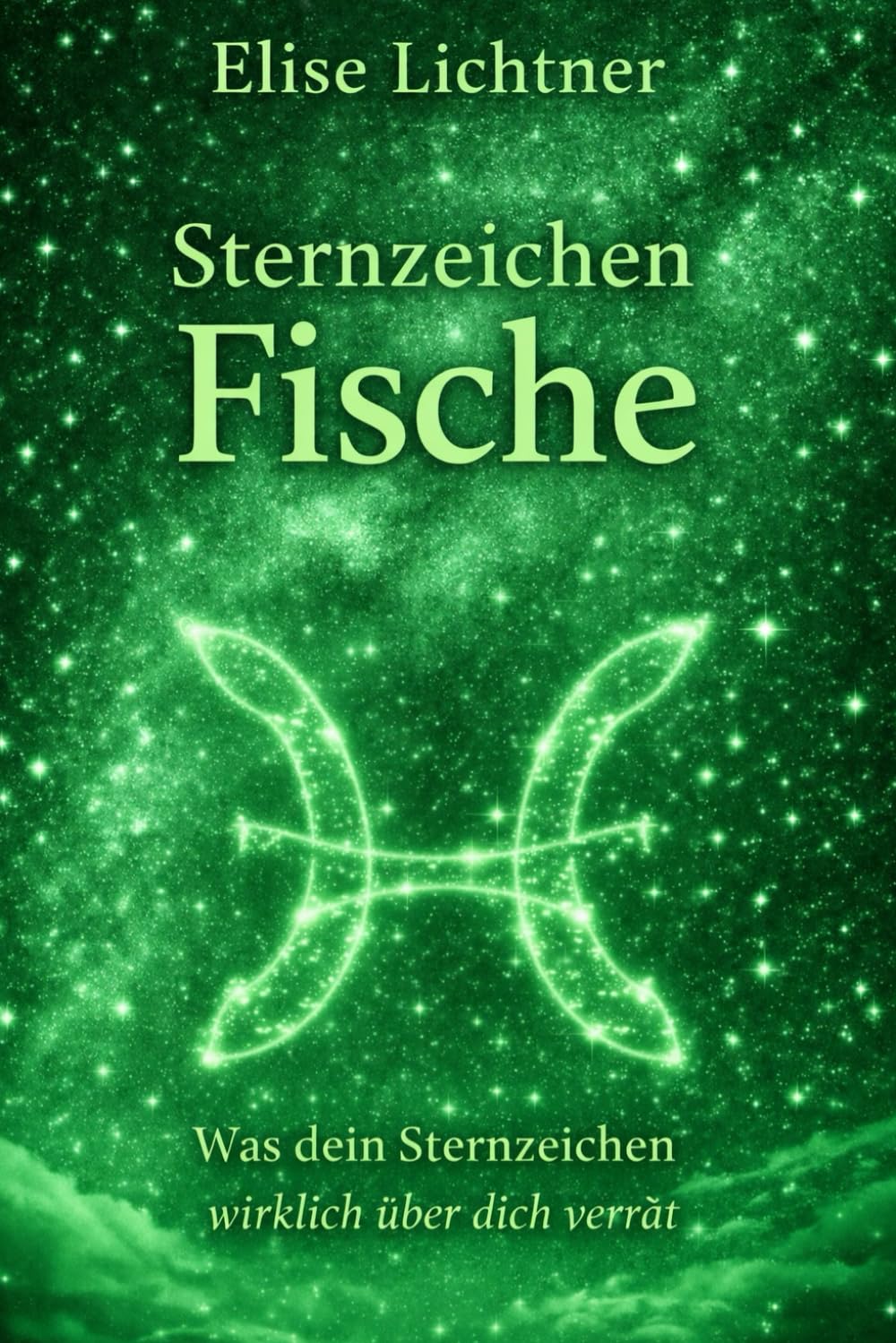 Sternzeichen Fisch | Mehr als ein Horoskop: Das Astrologie-Buch für Fischgeborene | Geschenkbuch für Sternzeichen Fisch (Sternzeichen | Astrologie-Bücher)