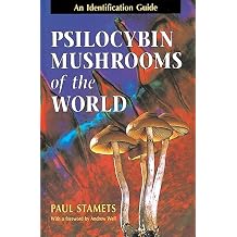Psilocybin Mushrooms of the World An Identification Guide