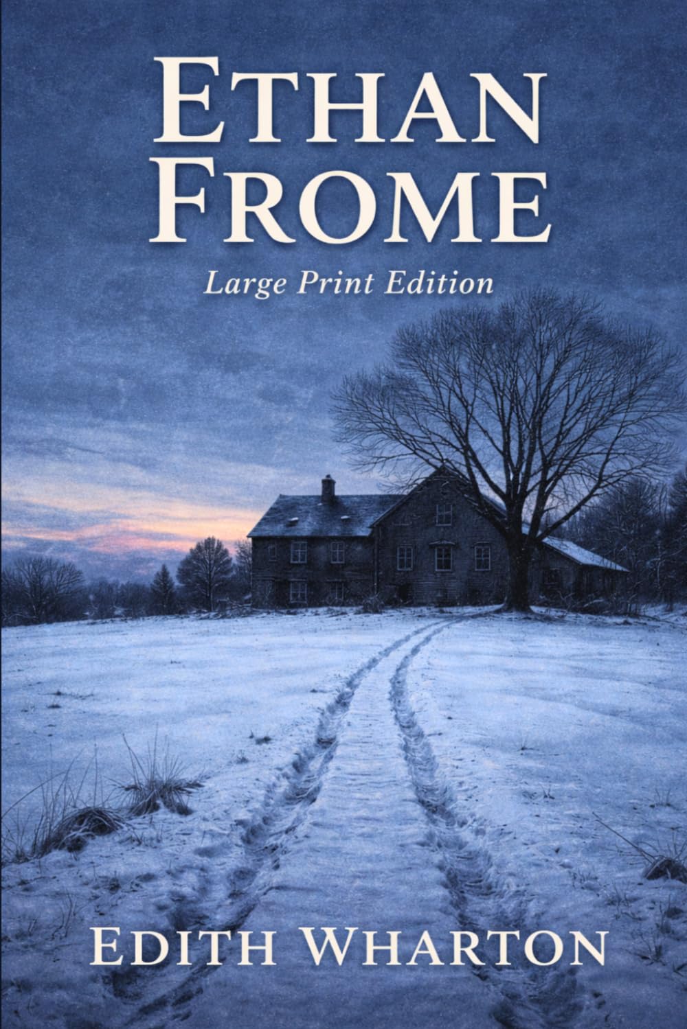 ETHAN FROME: Large Print Edition