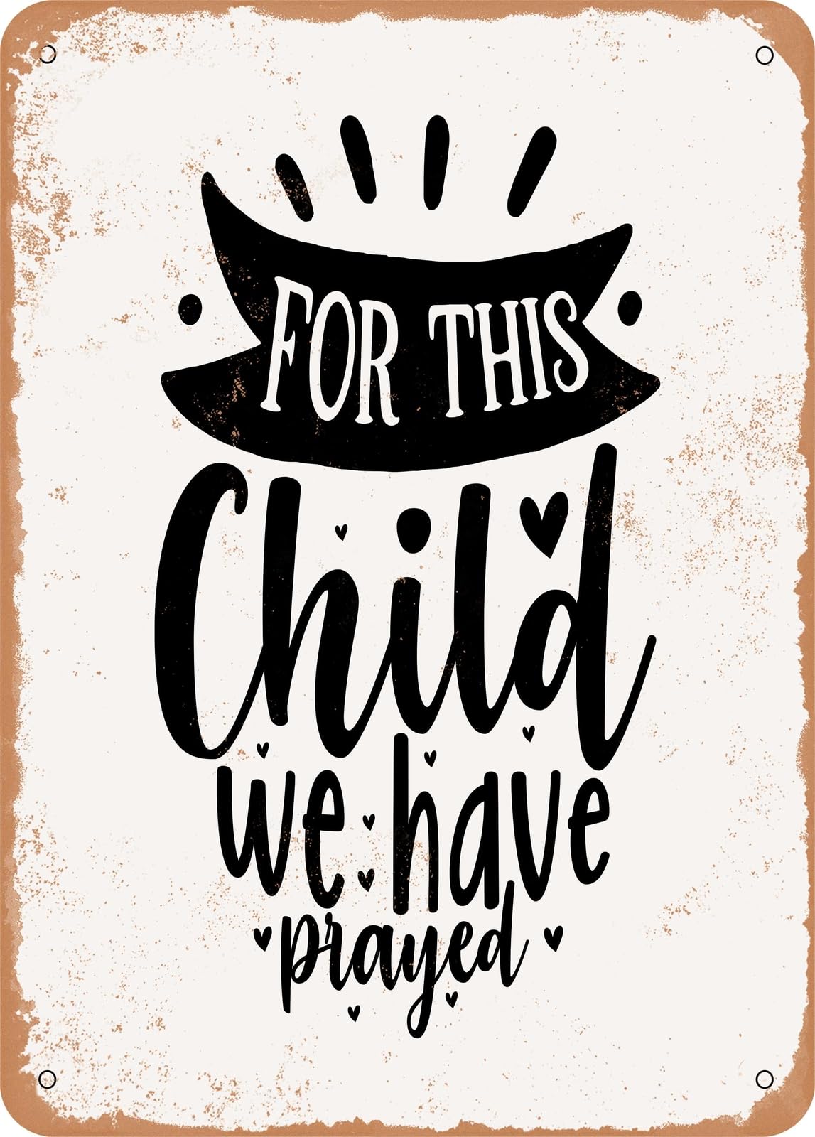 Miaomansenstore Metal Sign - For This Child We Have Prayed - 6 - Vintage Rusty Look Home Decor