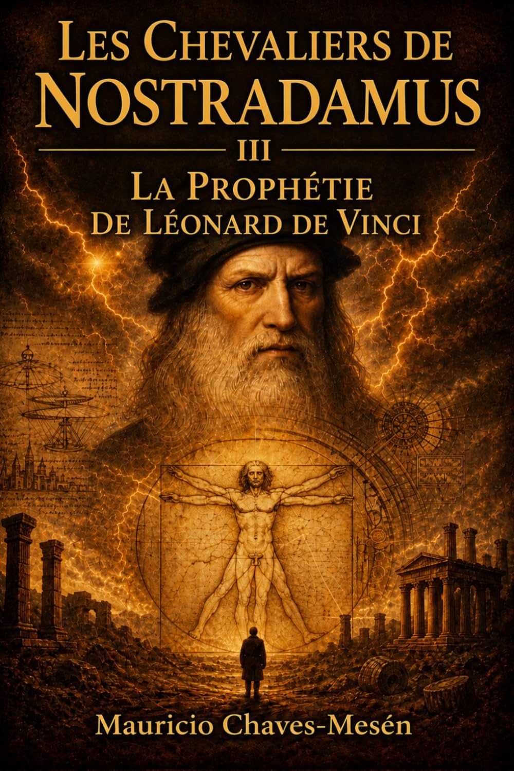 Les Chevaliers de Nostradamus III: La Prophétie de Léonard De Vinci (La Saga du Savoir Interdit)