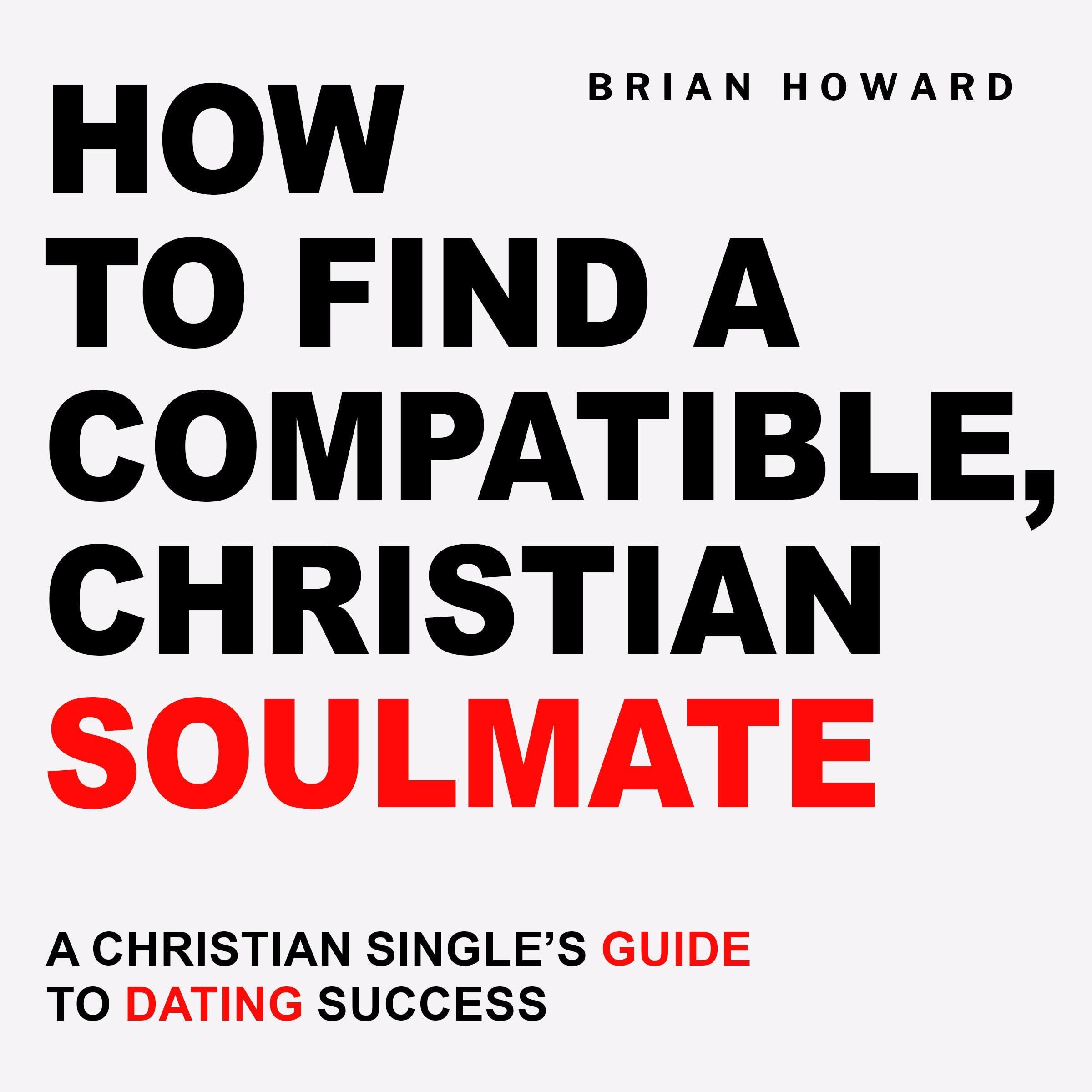 How to Find a Compatible, Christian Soulmate