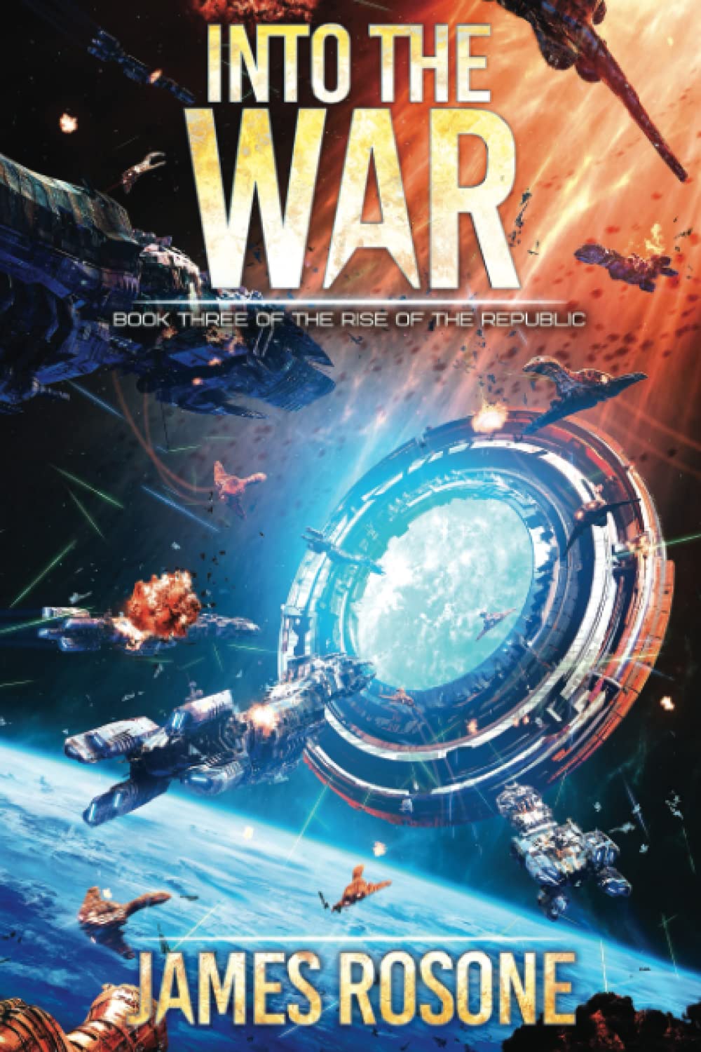 Into the War: Book Three: 3 (Rise of the Republic)