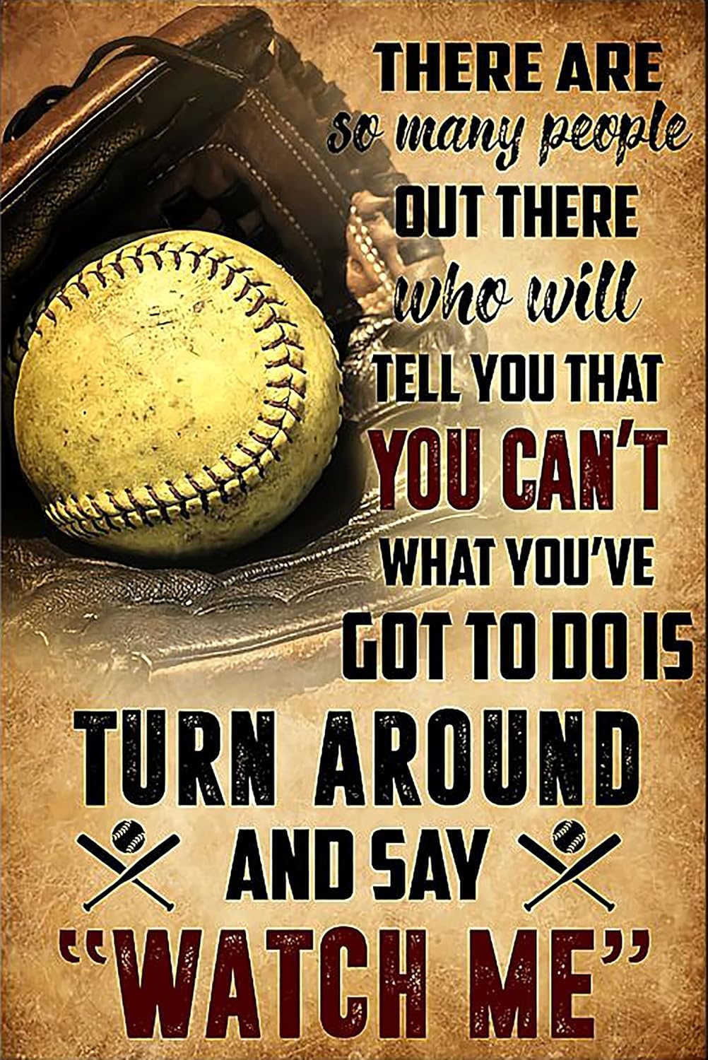 rayprint Softball There are So Many PeopleThere and Say Watch Me Aluminum Tin Sign Door Signs Exterior Home Cave Garage bar Country Poster Club Wall Plaque Decoration Retro Aluminum Sign 8"x12"