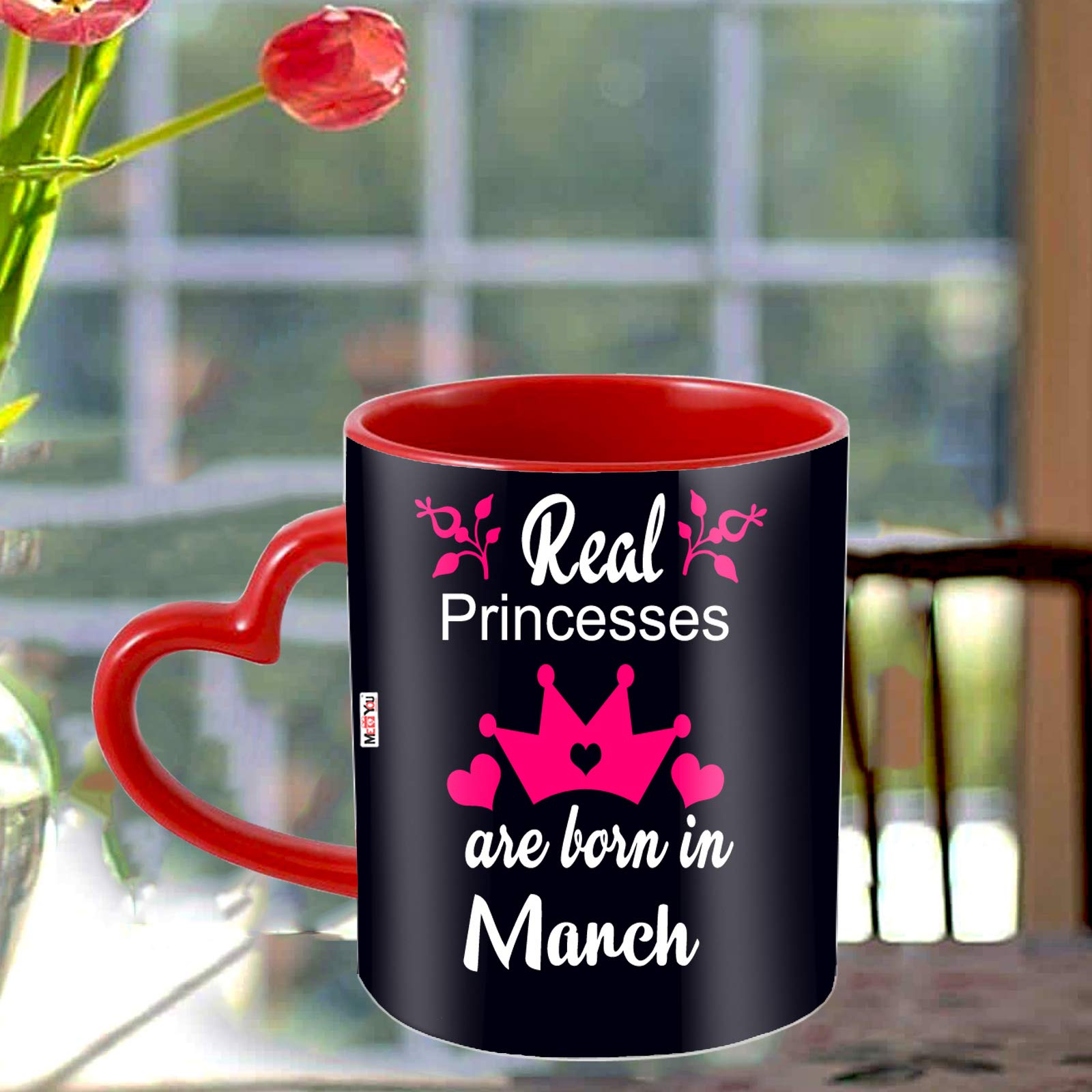 ME & YOU Queens are Born in March Printed Ceramic Heart Handle Coffee Mug Gift for Birthday (March)